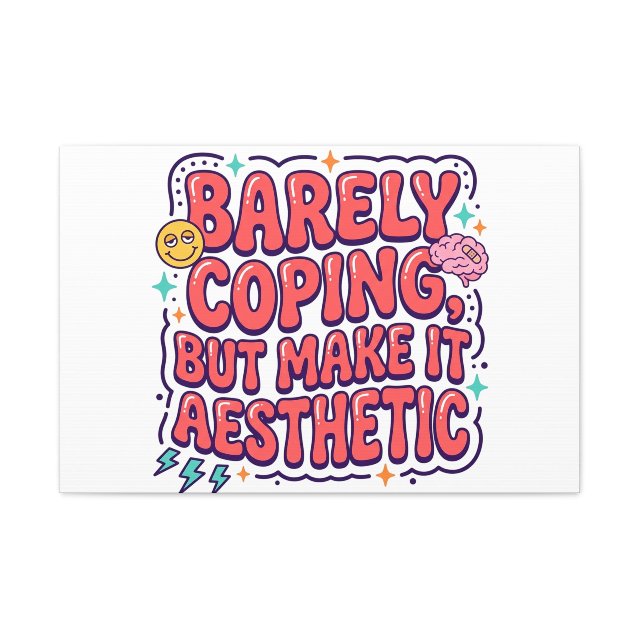 Barely Coping But Make It Aesthetic Canvas | mental health humor, wellness sarcasm
