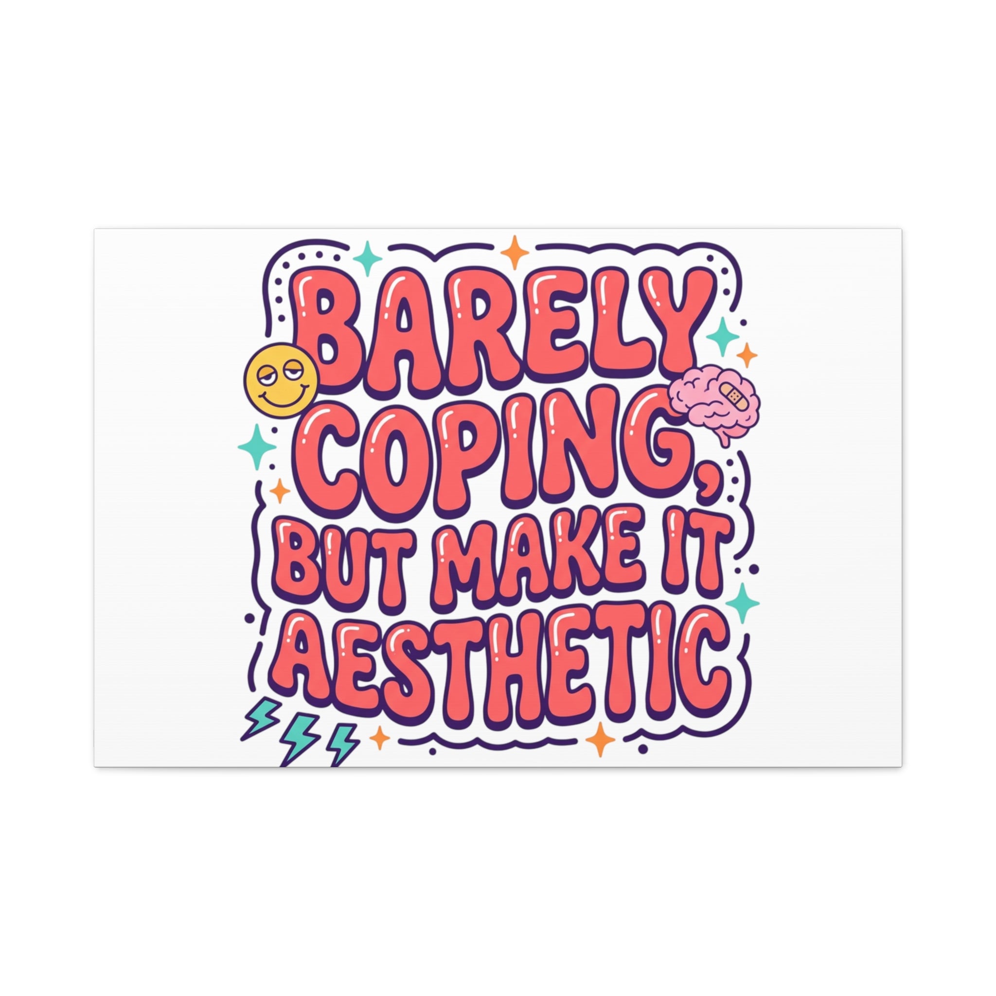 Barely Coping But Make It Aesthetic Canvas | mental health humor, wellness sarcasm