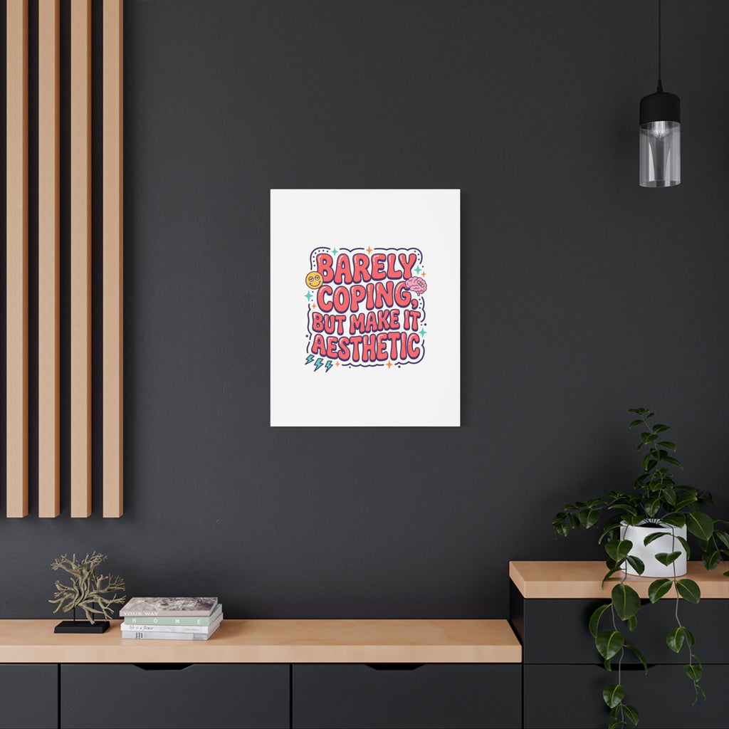 Barely Coping But Make It Aesthetic Canvas | mental health humor, wellness sarcasm