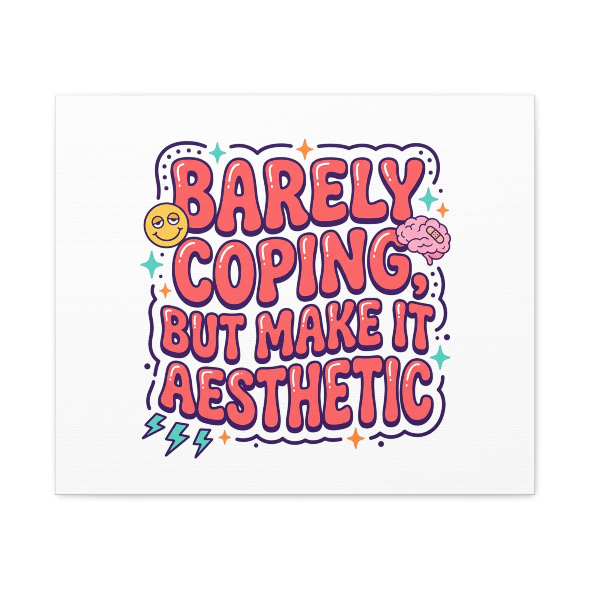 Barely Coping But Make It Aesthetic Canvas | mental health humor, wellness sarcasm
