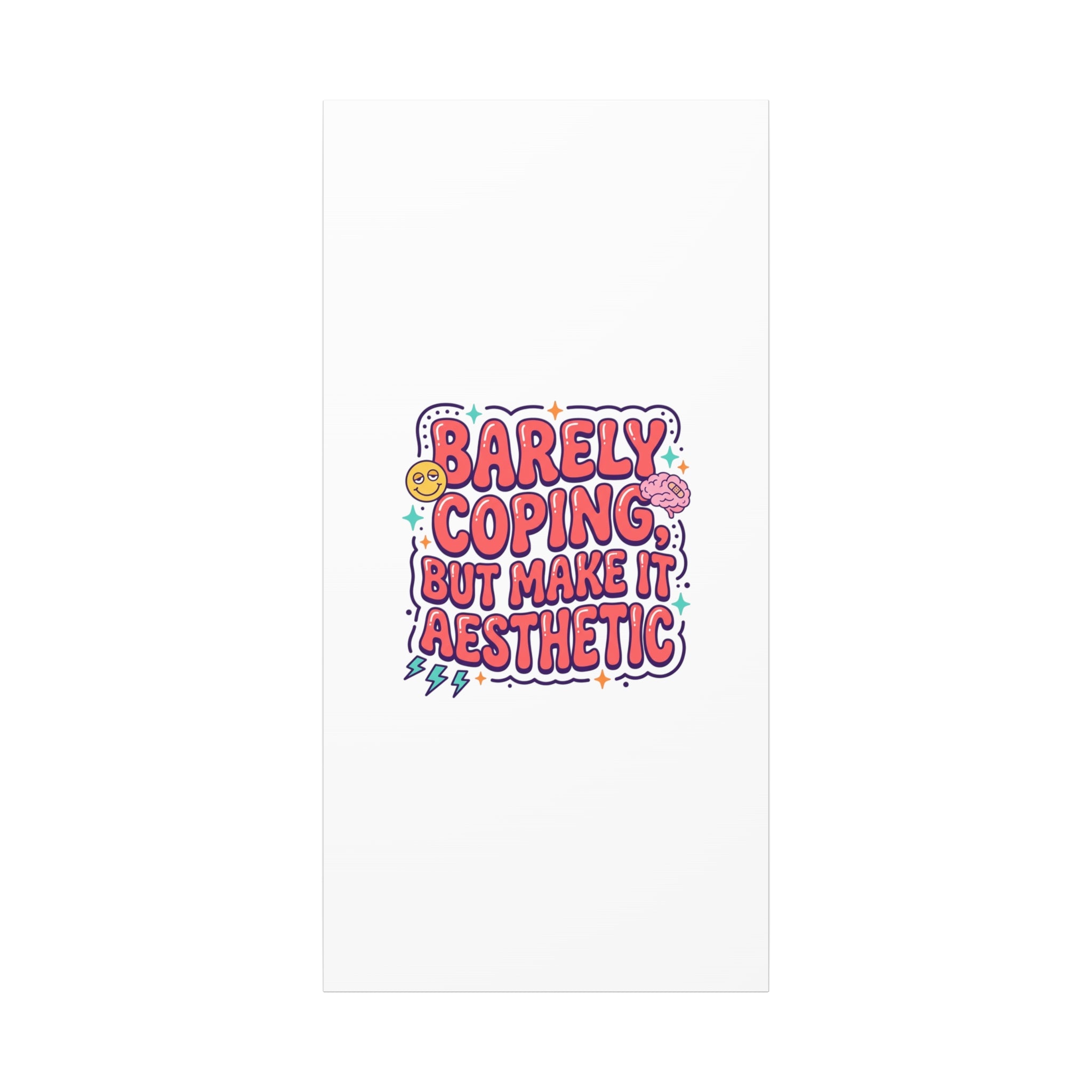 Barely Coping But Make It Aesthetic Canvas | mental health humor, wellness sarcasm
