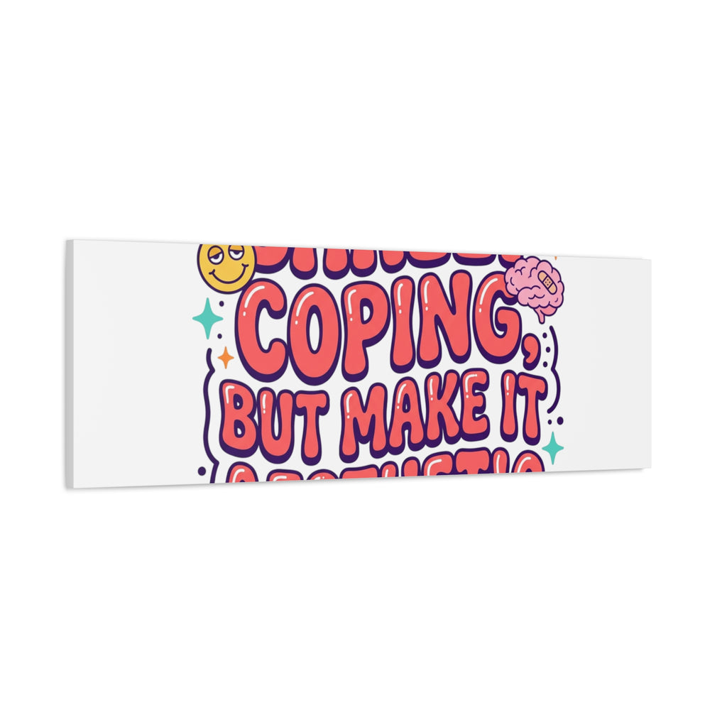 Barely Coping But Make It Aesthetic Canvas | mental health humor, wellness sarcasm