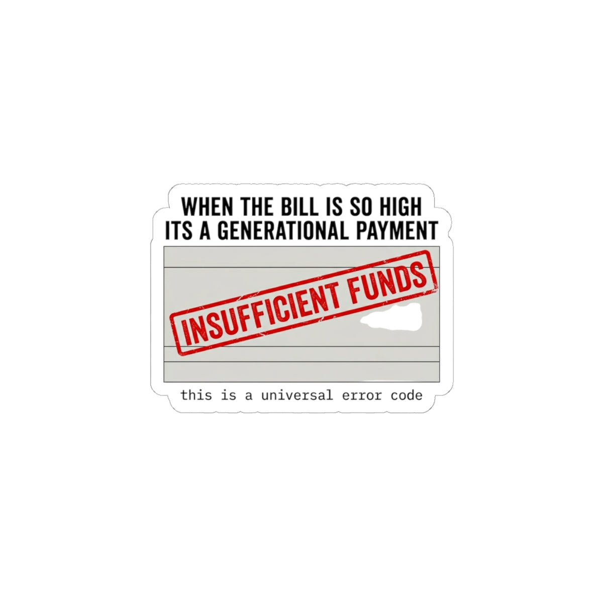 Insufficient Funds Sticker | cost of living crisis, receipt aesthetic