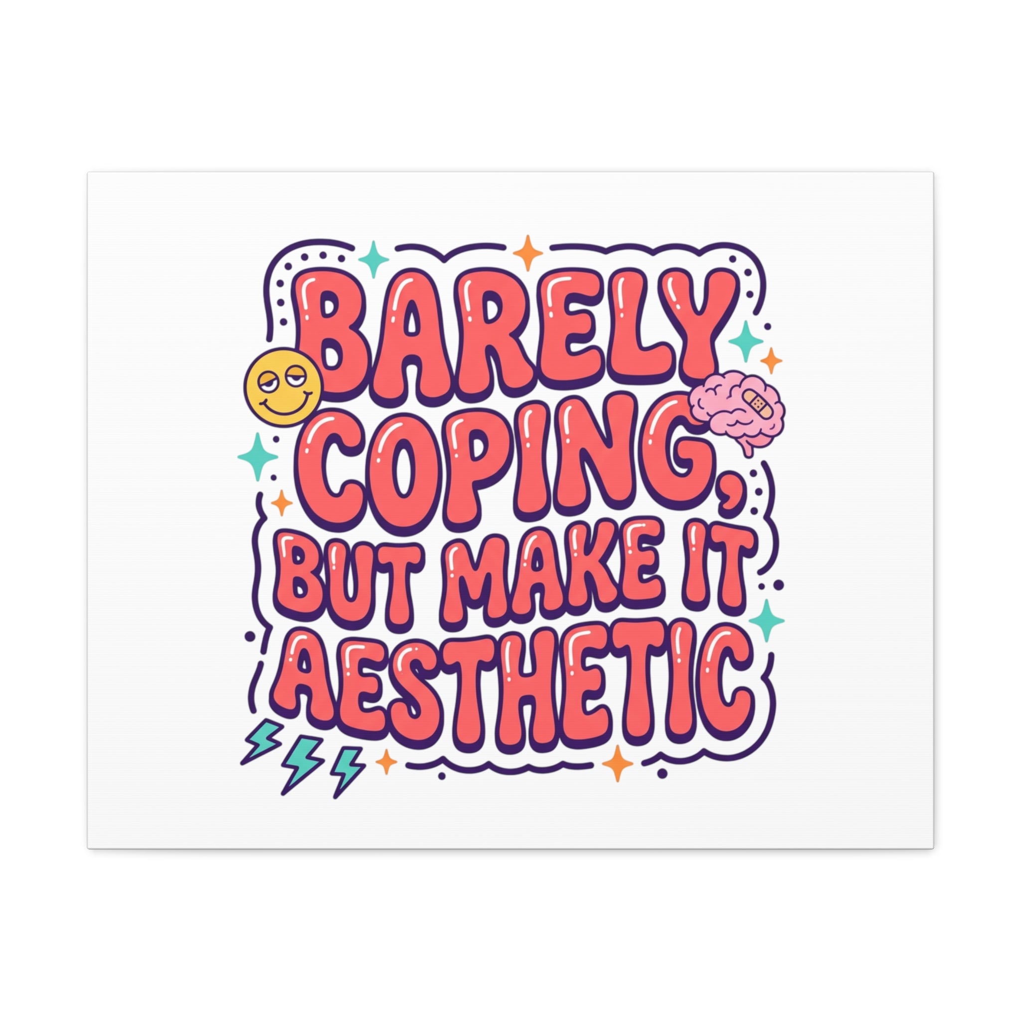 Barely Coping But Make It Aesthetic Canvas | mental health humor, wellness sarcasm