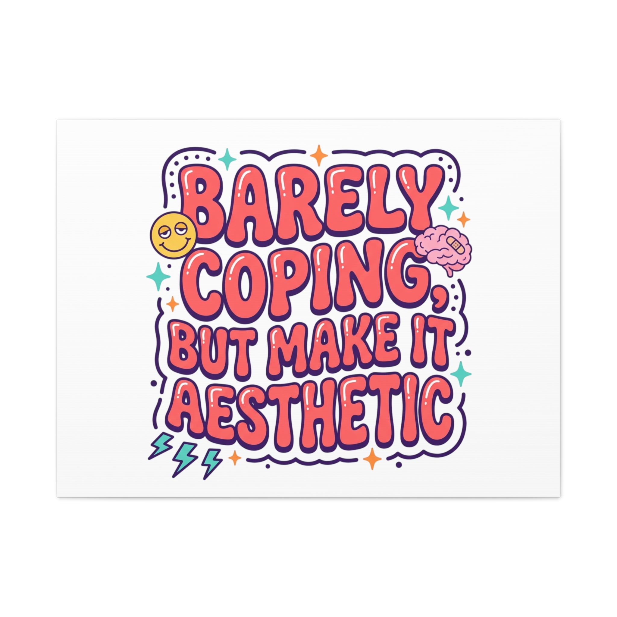 Barely Coping But Make It Aesthetic Canvas | mental health humor, wellness sarcasm