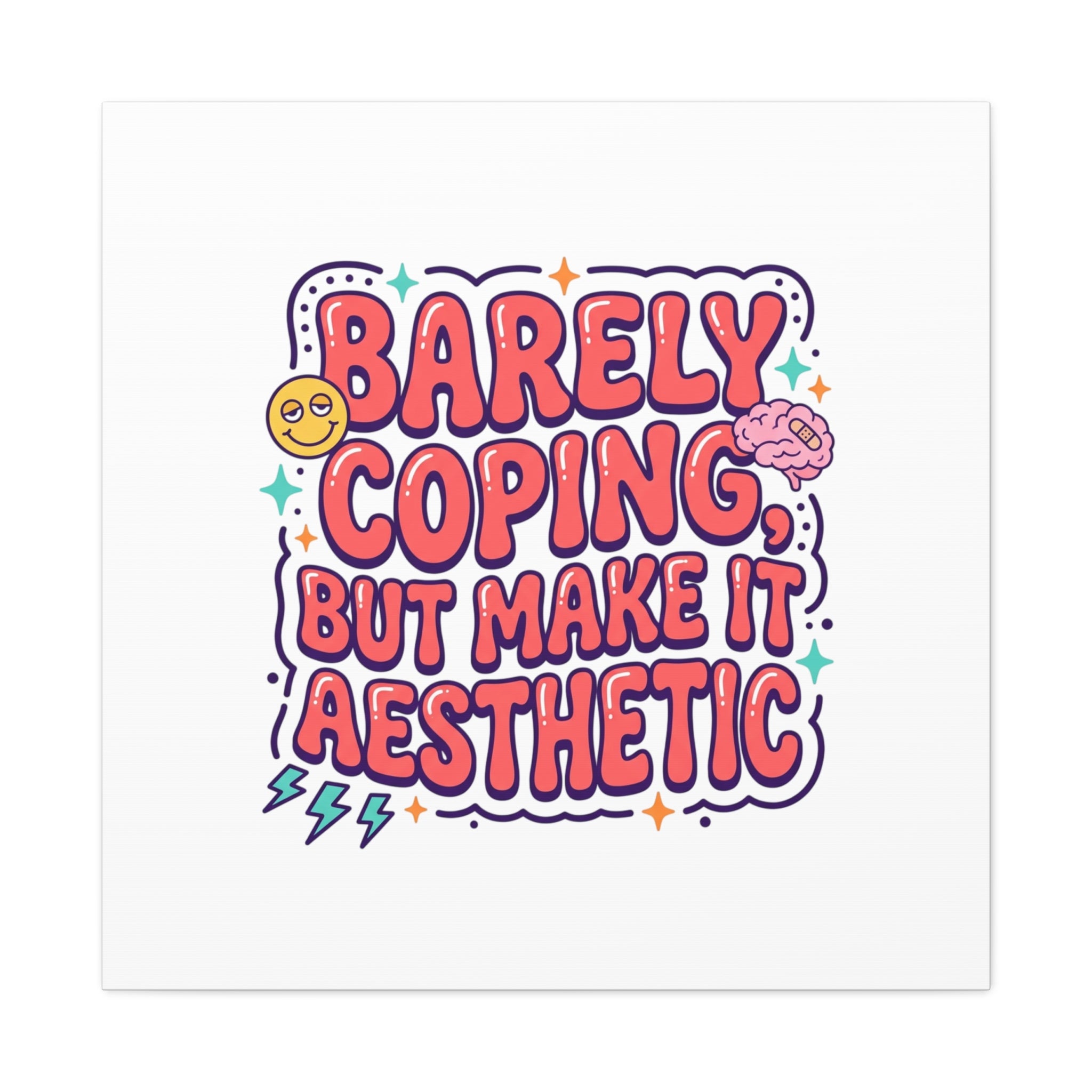 Barely Coping But Make It Aesthetic Canvas | mental health humor, wellness sarcasm