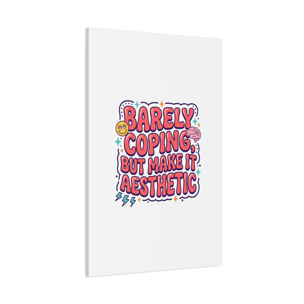Barely Coping But Make It Aesthetic Canvas | mental health humor, wellness sarcasm