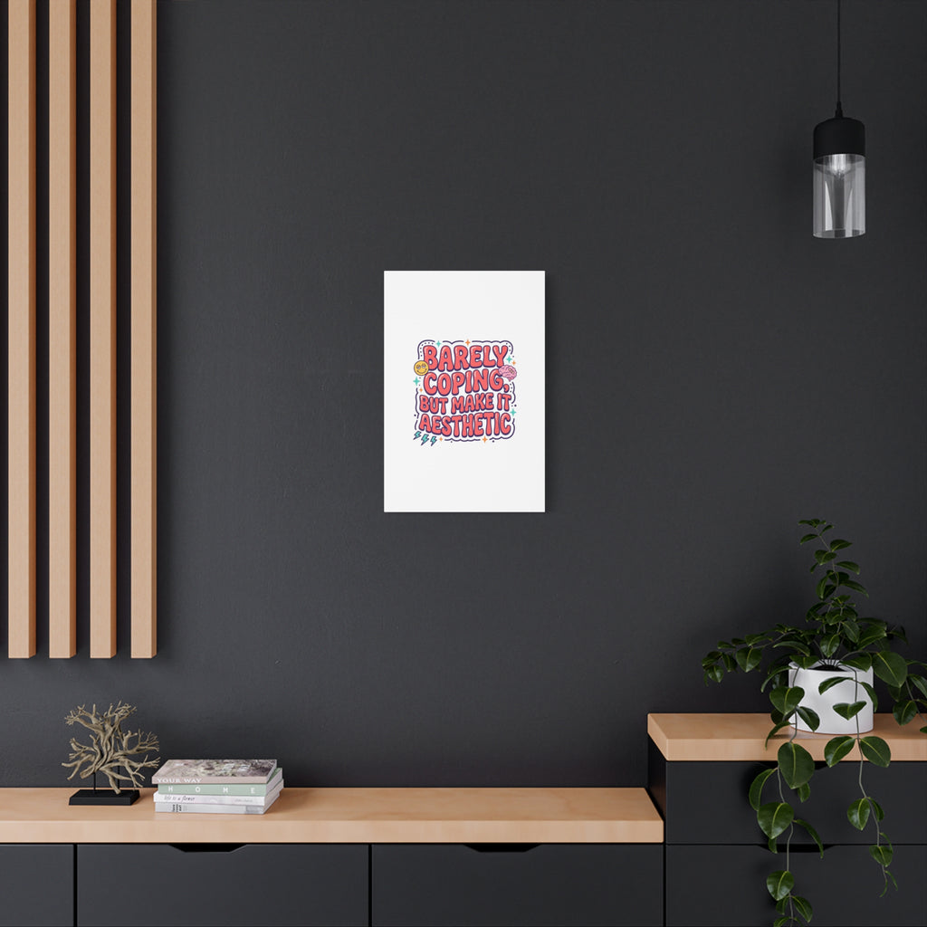 Barely Coping But Make It Aesthetic Canvas | mental health humor, wellness sarcasm