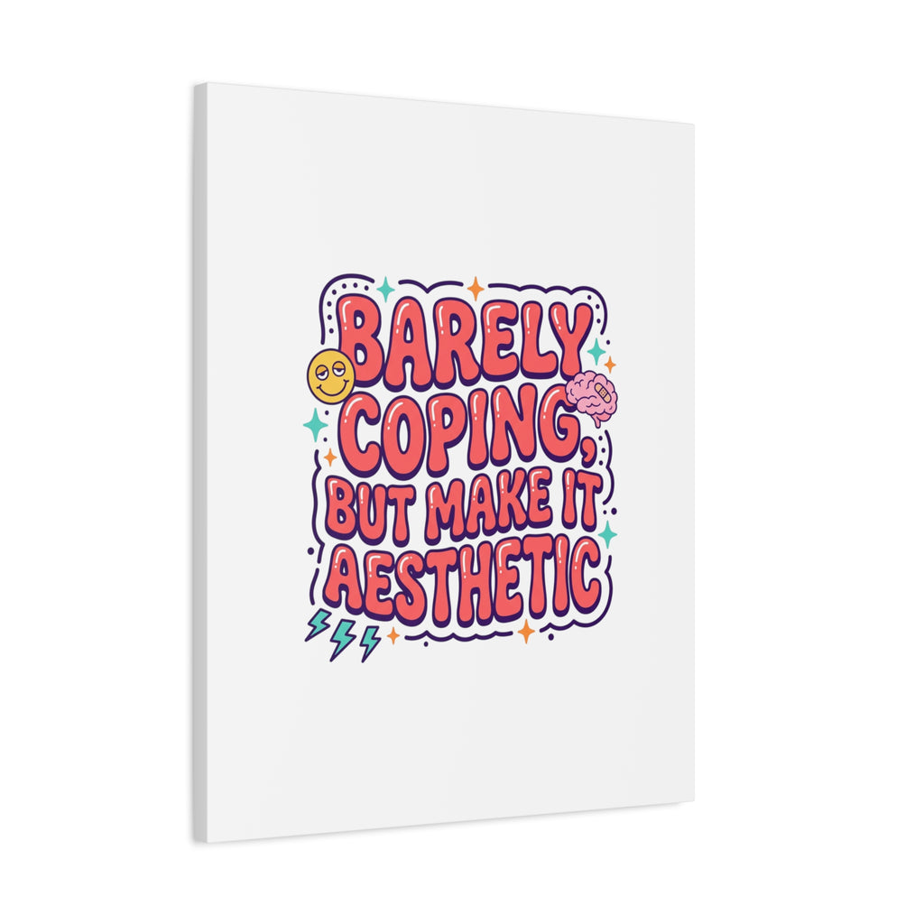 Barely Coping But Make It Aesthetic Canvas | mental health humor, wellness sarcasm