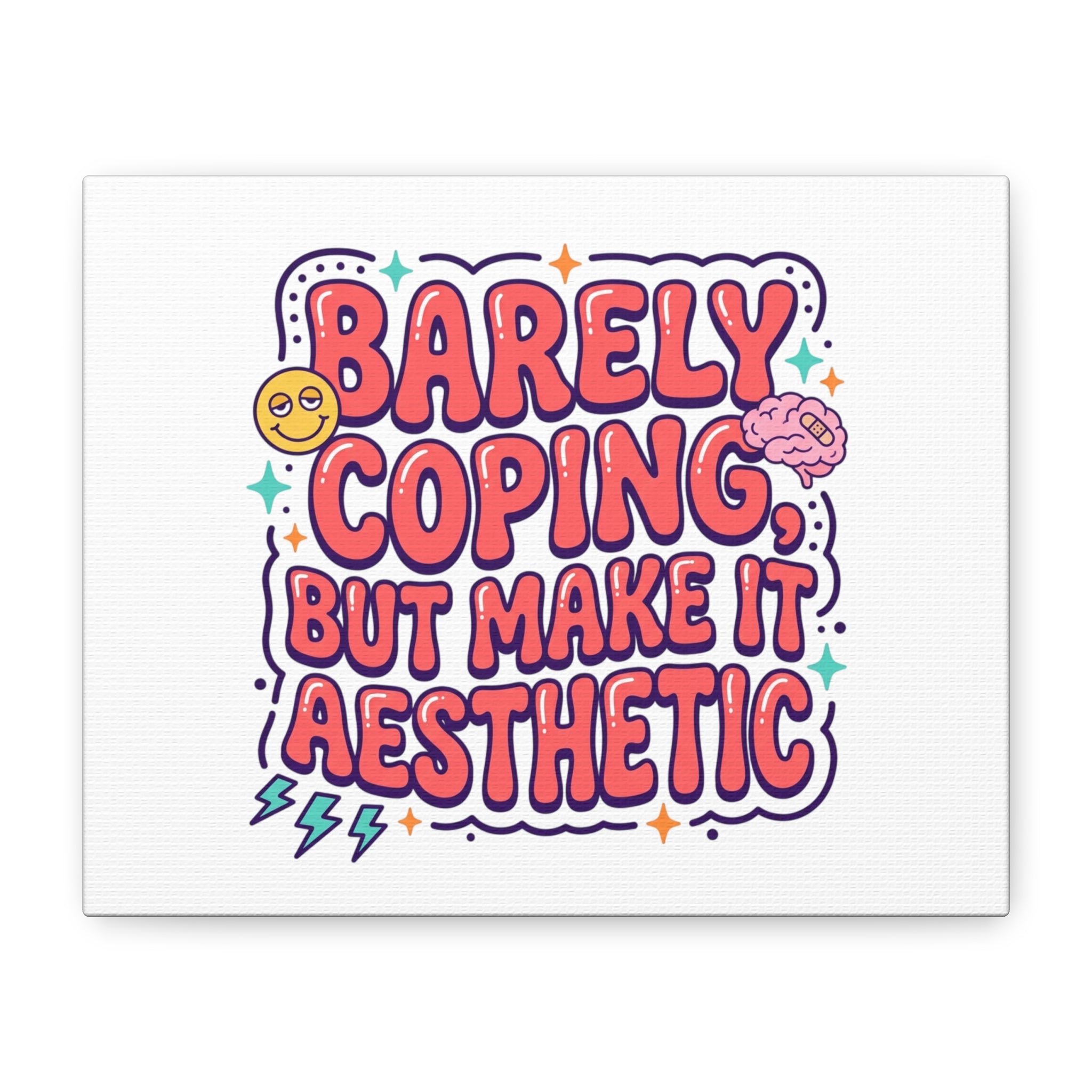 Barely Coping But Make It Aesthetic Canvas | mental health humor, wellness sarcasm