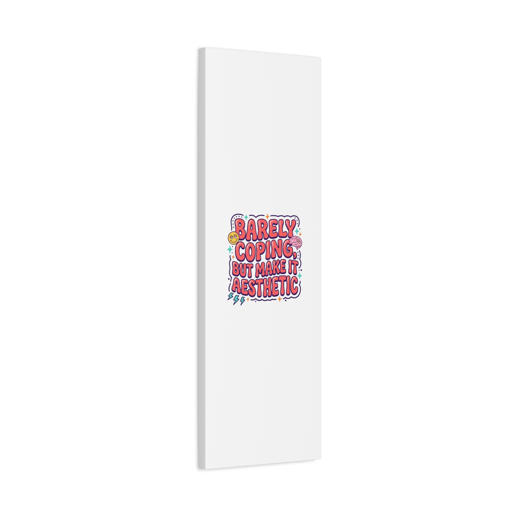 Barely Coping But Make It Aesthetic Canvas | mental health humor, wellness sarcasm