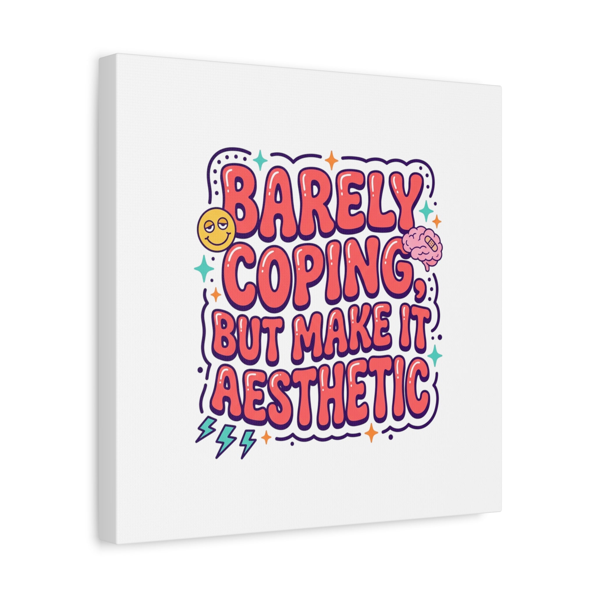 Barely Coping But Make It Aesthetic Canvas | mental health humor, wellness sarcasm
