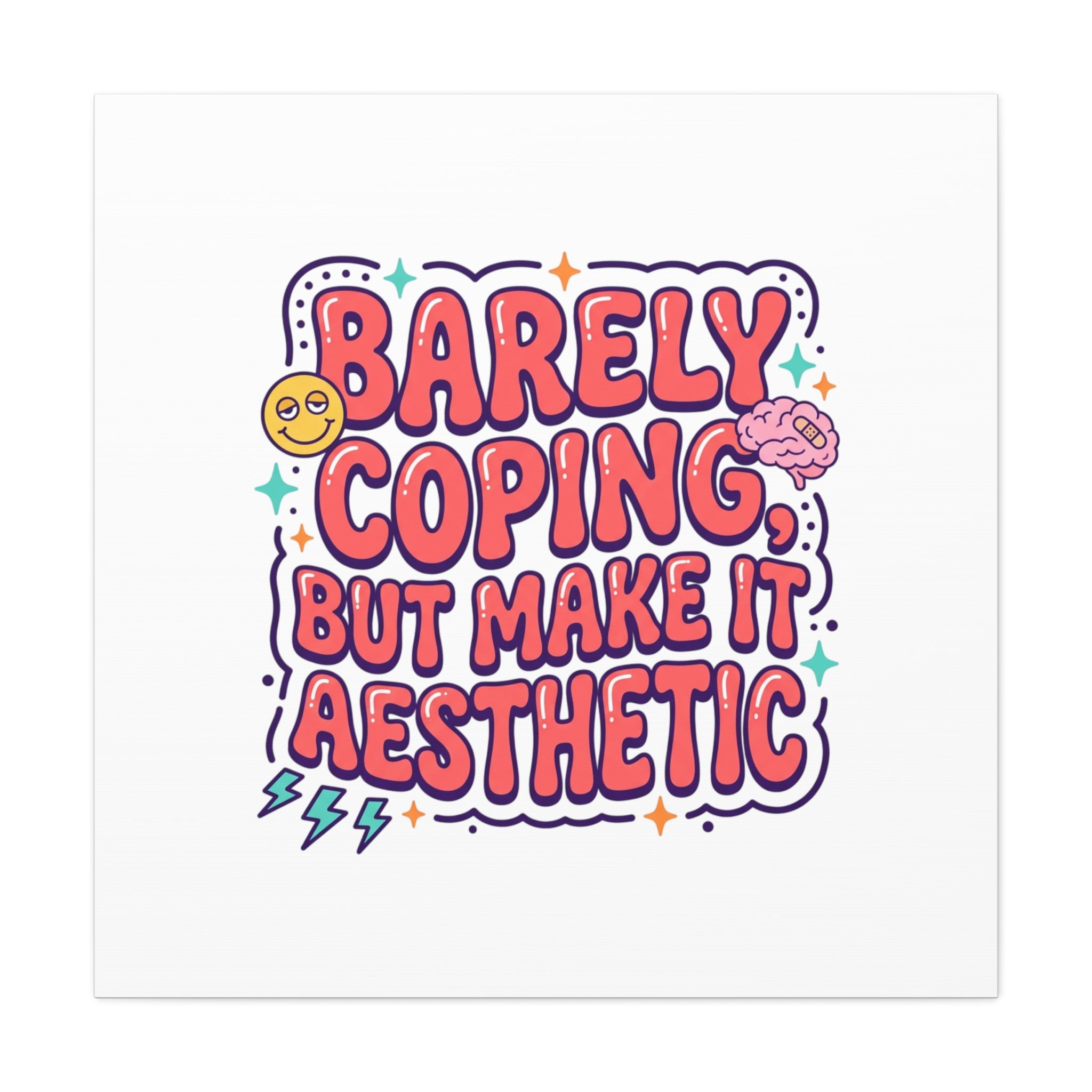 Barely Coping But Make It Aesthetic Canvas | mental health humor, wellness sarcasm