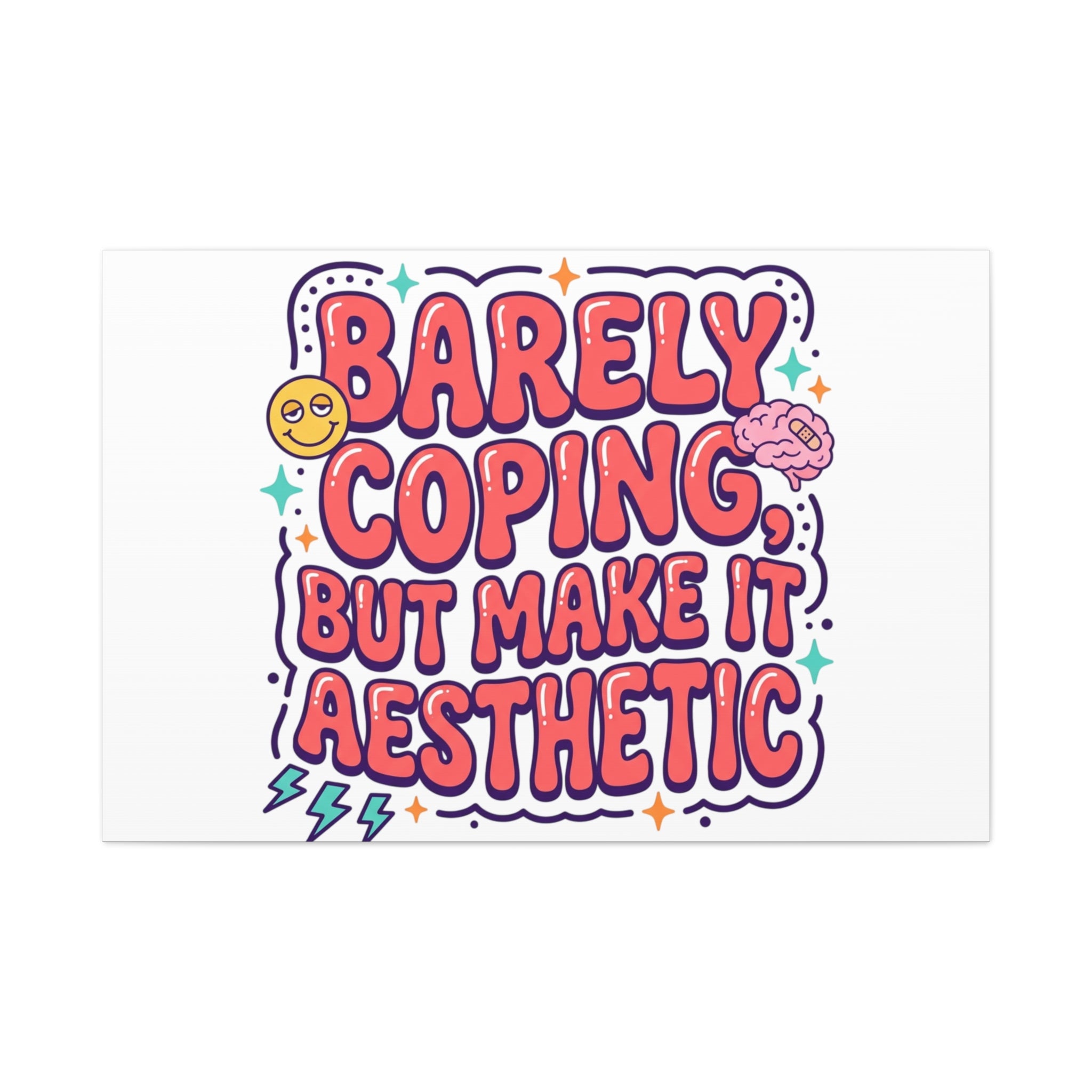 Barely Coping But Make It Aesthetic Canvas | mental health humor, wellness sarcasm