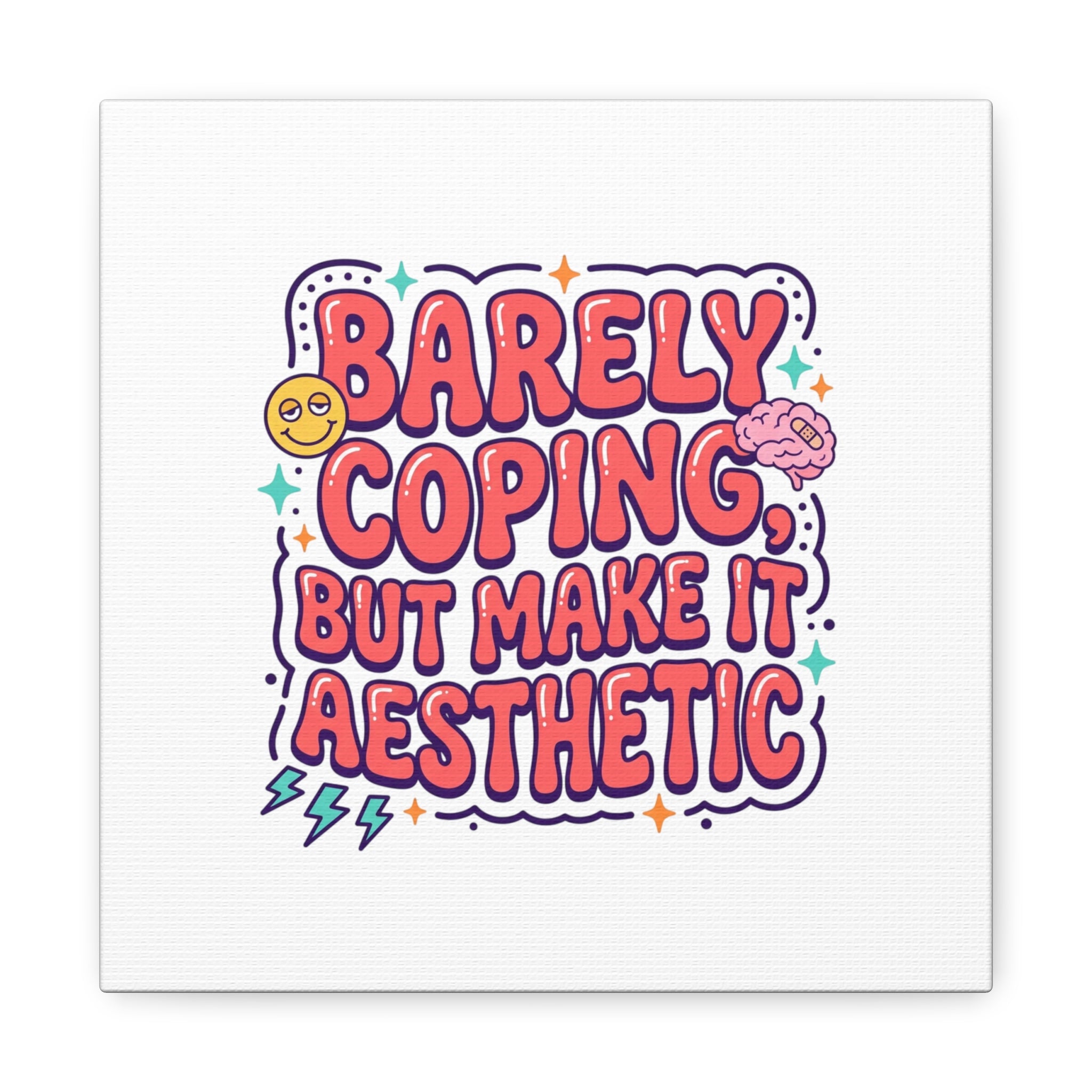 Barely Coping But Make It Aesthetic Canvas | mental health humor, wellness sarcasm