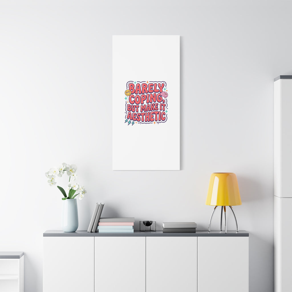 Barely Coping But Make It Aesthetic Canvas | mental health humor, wellness sarcasm