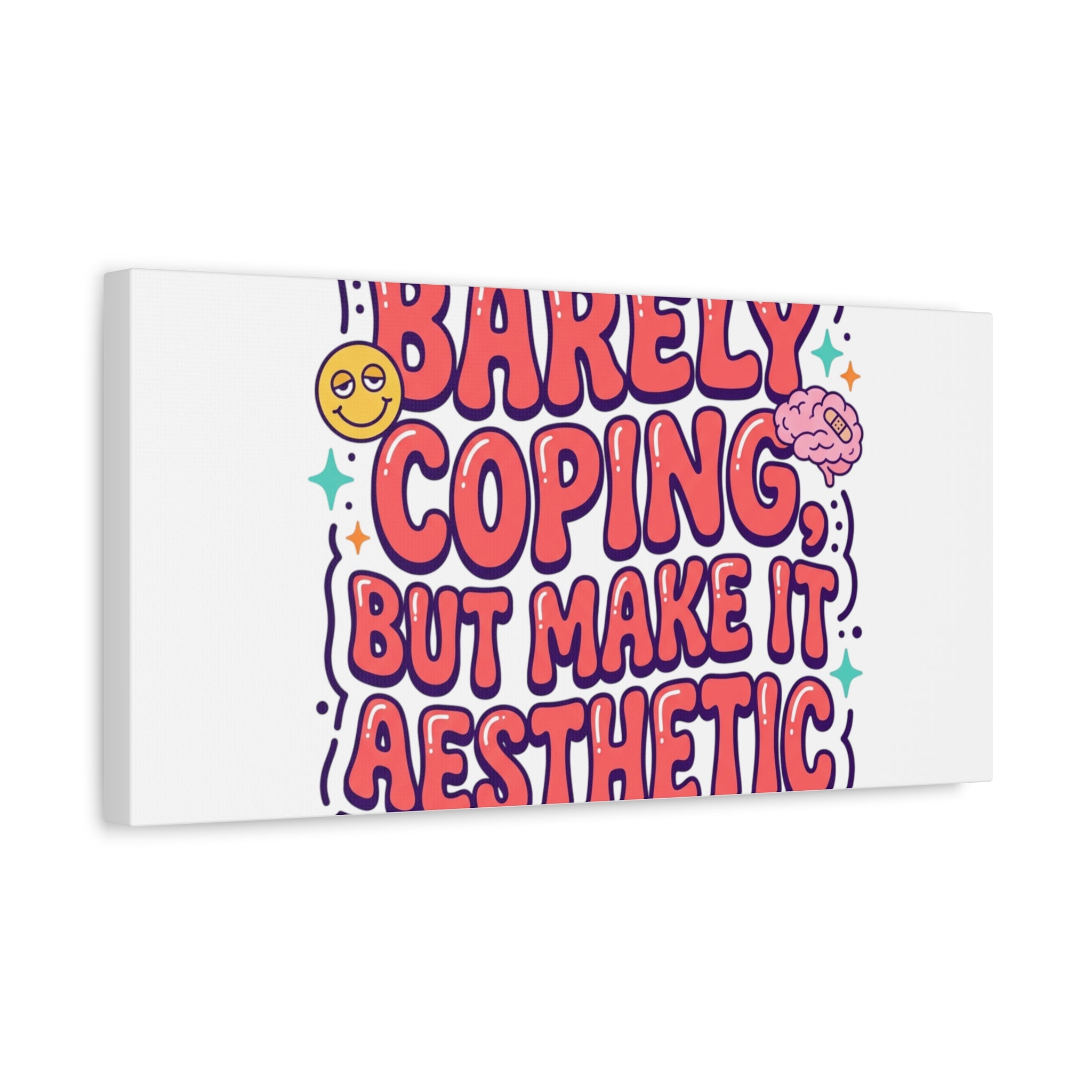 Barely Coping But Make It Aesthetic Canvas | mental health humor, wellness sarcasm