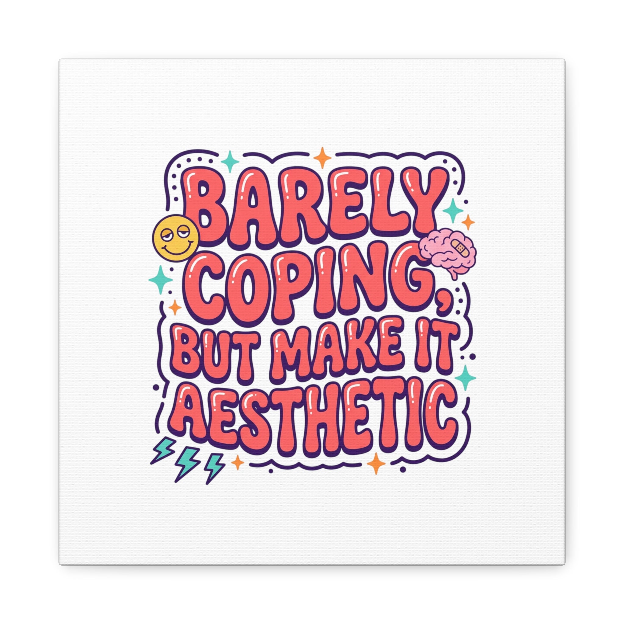 Barely Coping But Make It Aesthetic Canvas | mental health humor, wellness sarcasm
