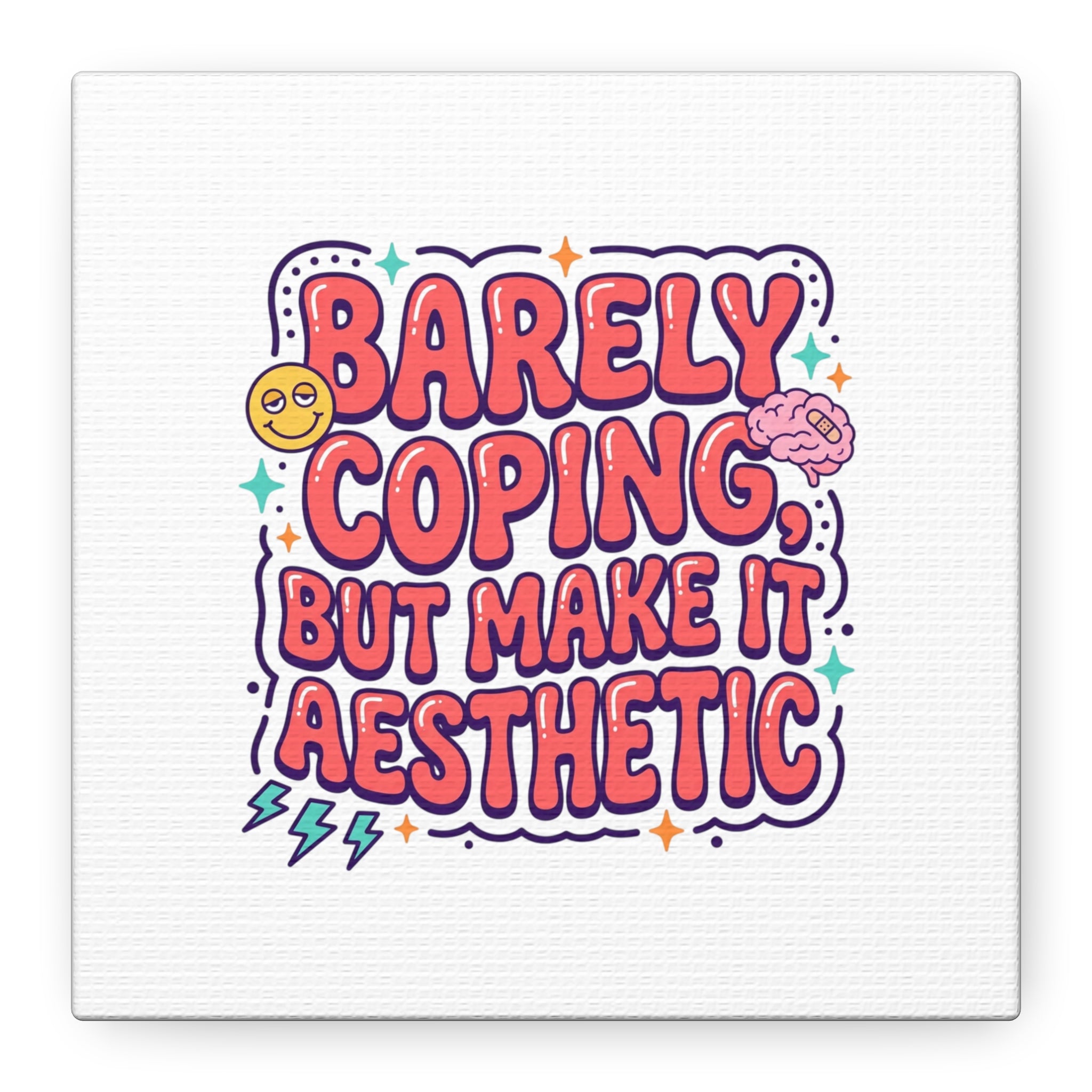 Barely Coping But Make It Aesthetic Canvas | mental health humor, wellness sarcasm