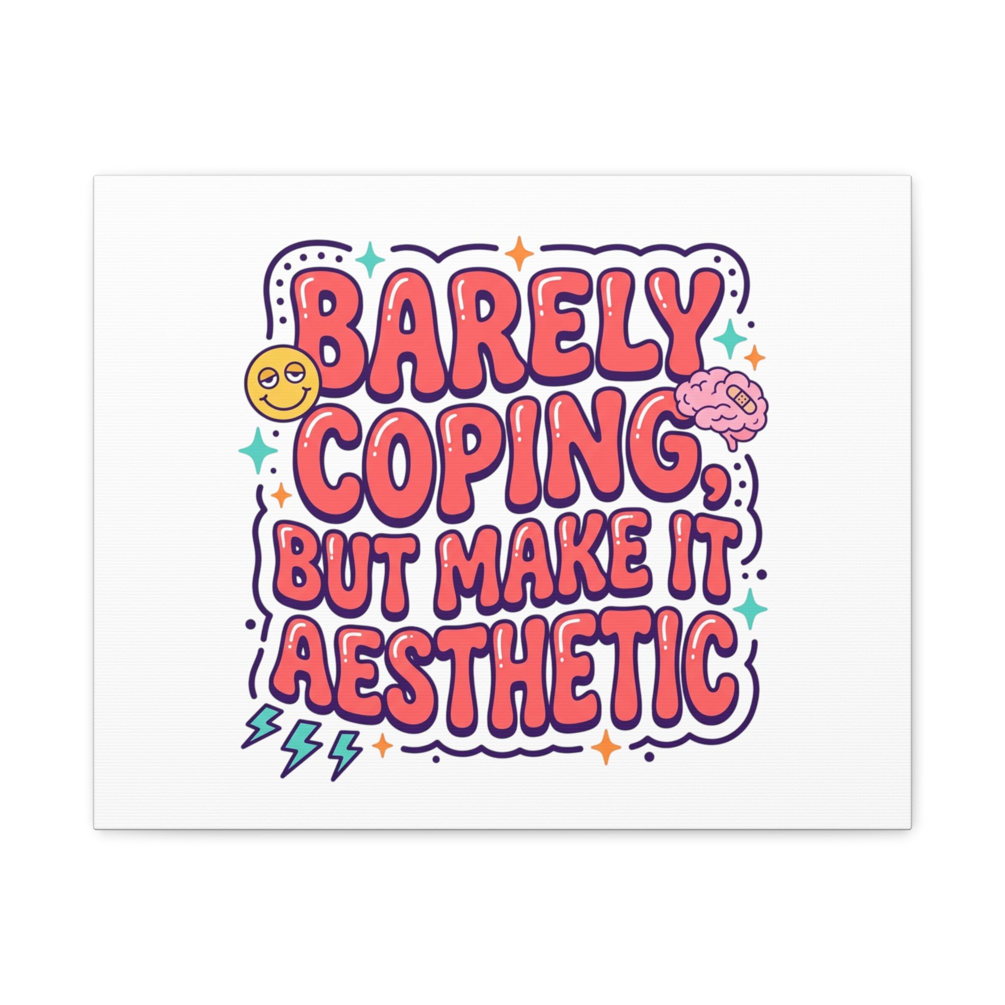 Barely Coping But Make It Aesthetic Canvas | mental health humor, wellness sarcasm