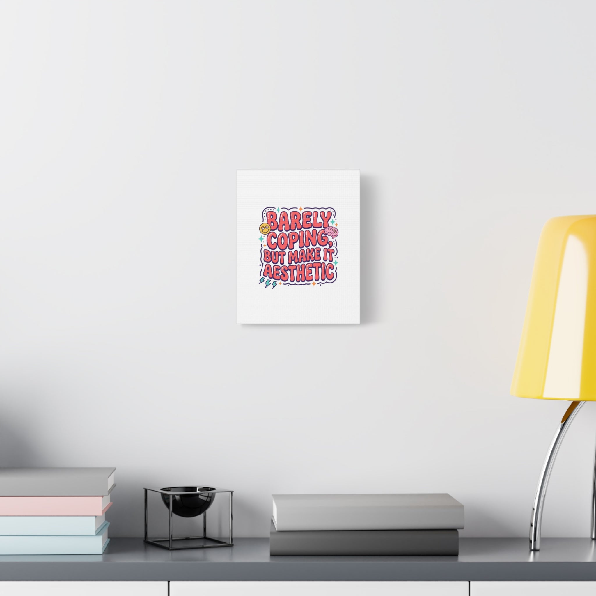 Barely Coping But Make It Aesthetic Canvas | mental health humor, wellness sarcasm