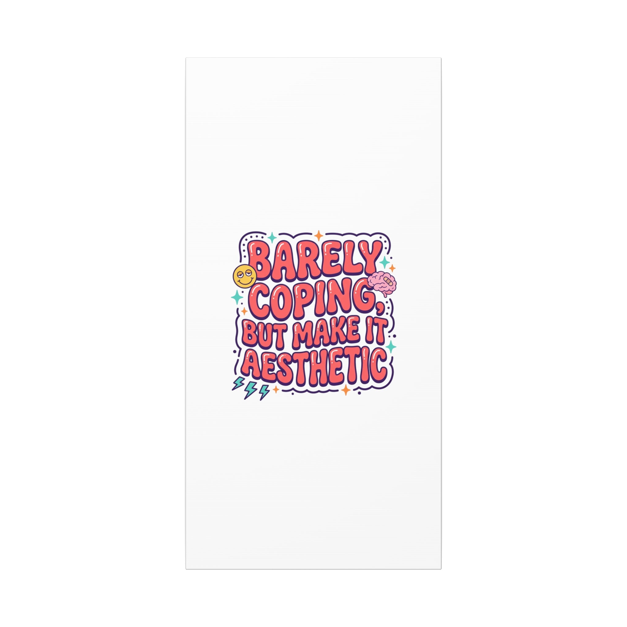 Barely Coping But Make It Aesthetic Canvas | mental health humor, wellness sarcasm