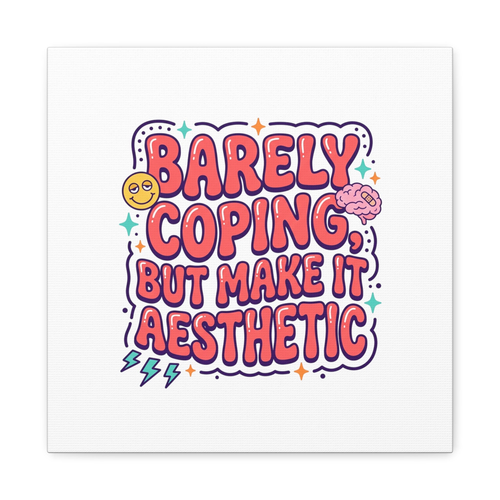 Barely Coping But Make It Aesthetic Canvas | mental health humor, wellness sarcasm