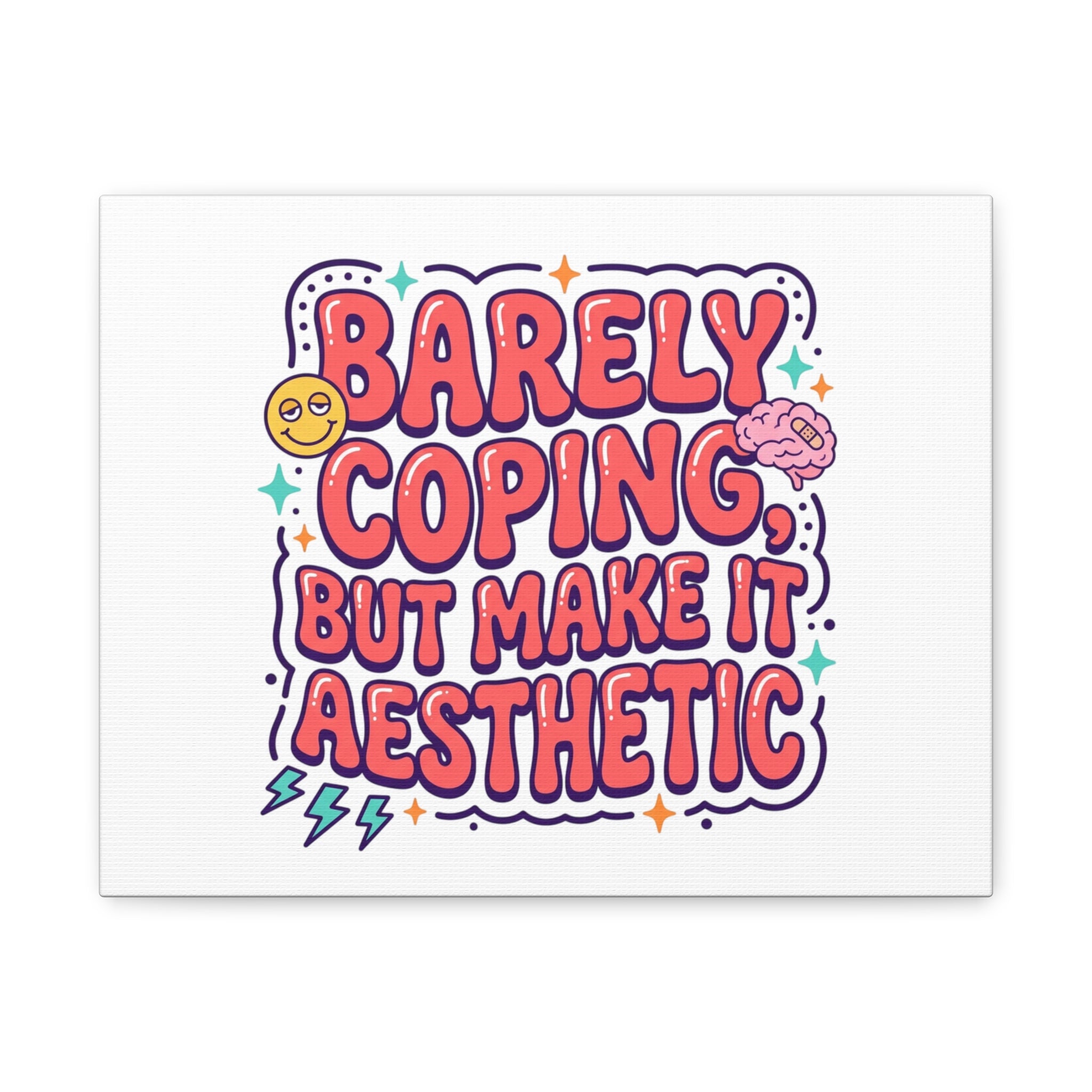 Barely Coping But Make It Aesthetic Canvas | mental health humor, wellness sarcasm