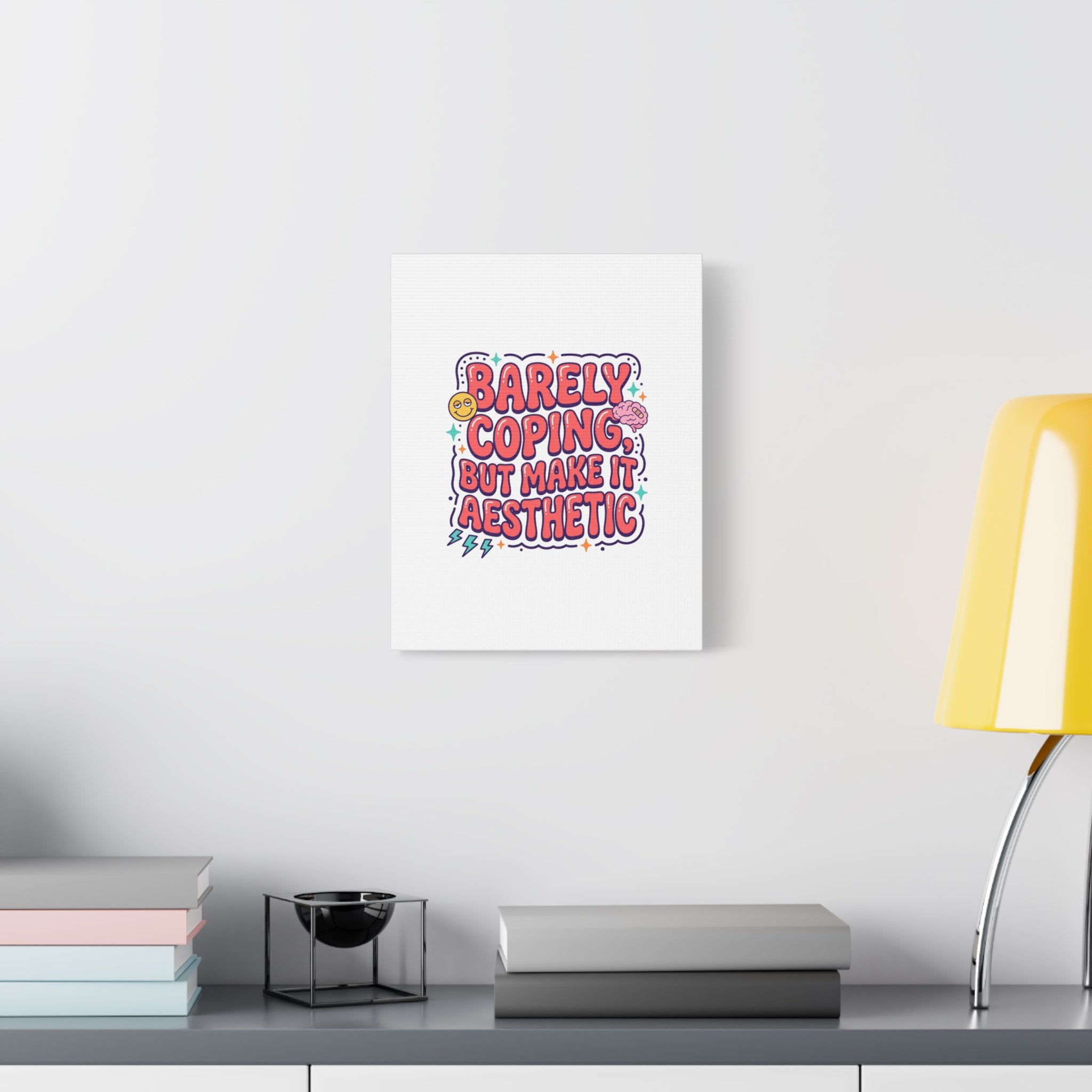Barely Coping But Make It Aesthetic Canvas | mental health humor, wellness sarcasm