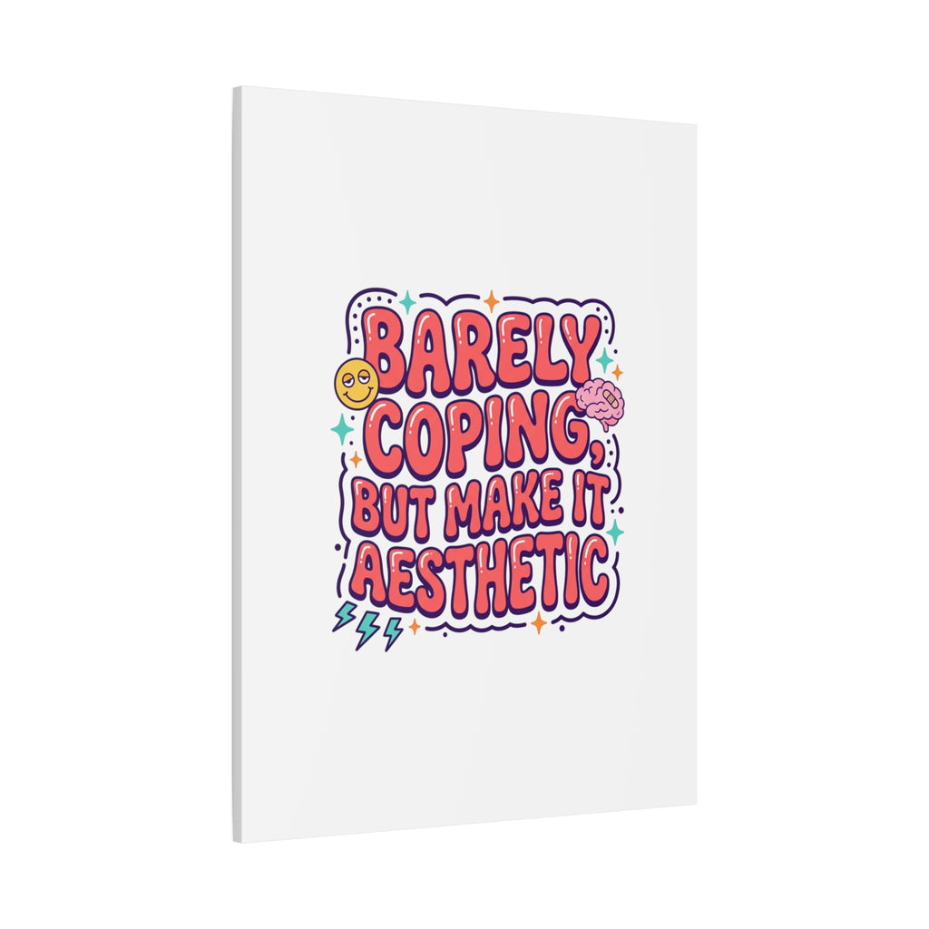 Barely Coping But Make It Aesthetic Canvas | mental health humor, wellness sarcasm