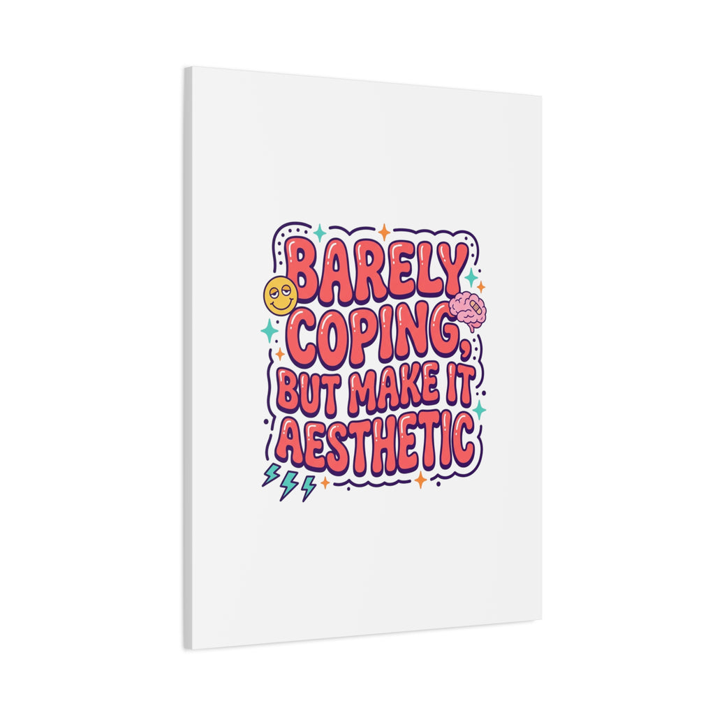 Barely Coping But Make It Aesthetic Canvas | mental health humor, wellness sarcasm