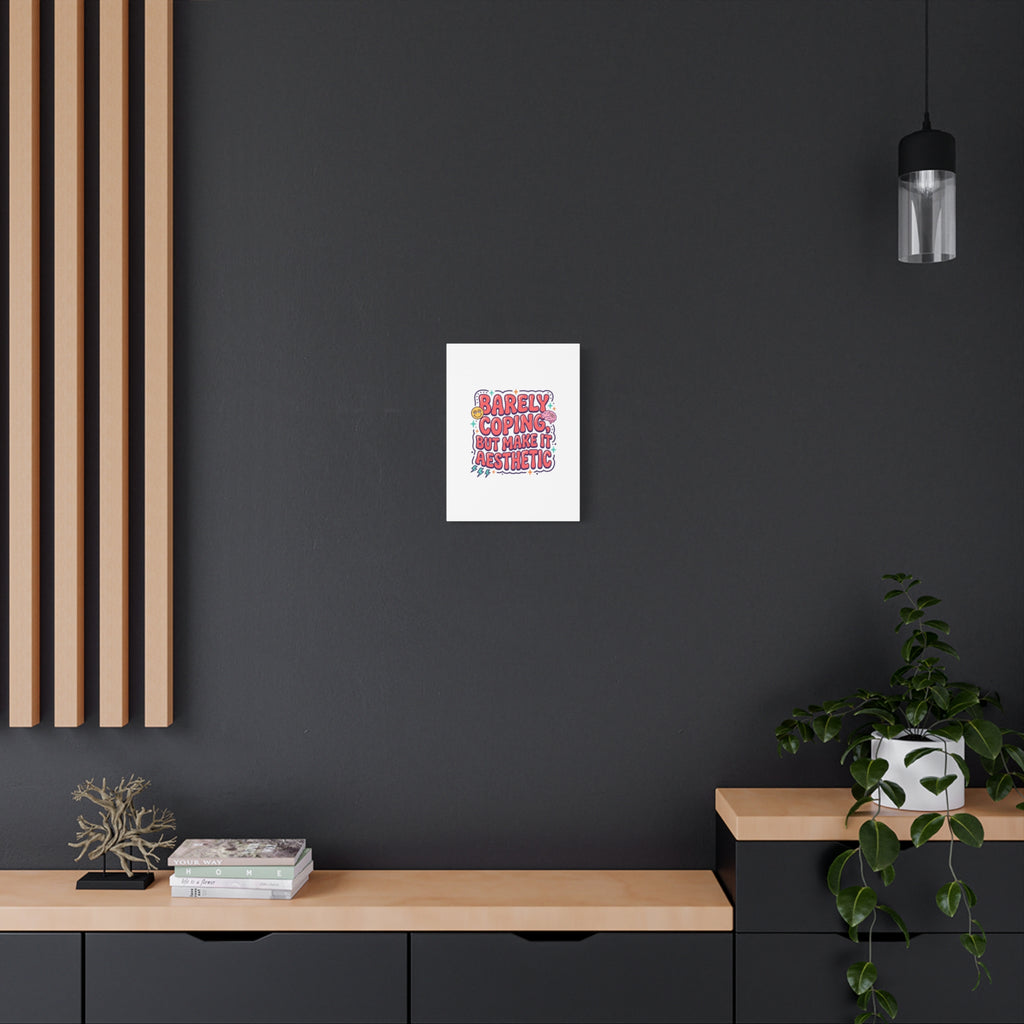 Barely Coping But Make It Aesthetic Canvas | mental health humor, wellness sarcasm