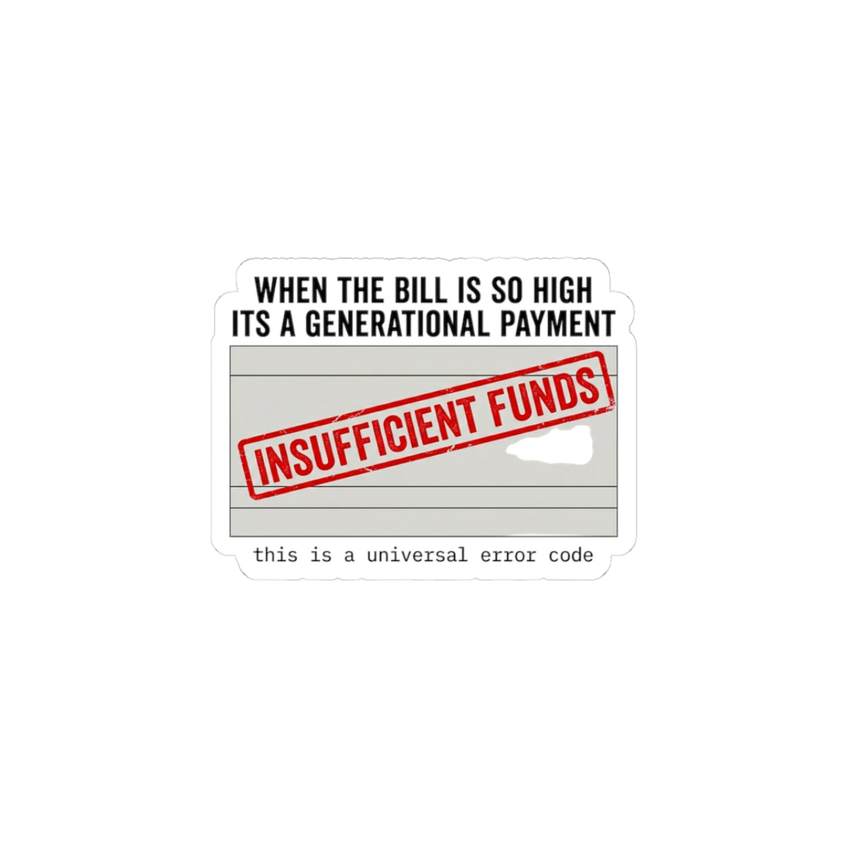 Insufficient Funds Sticker | cost of living crisis, receipt aesthetic