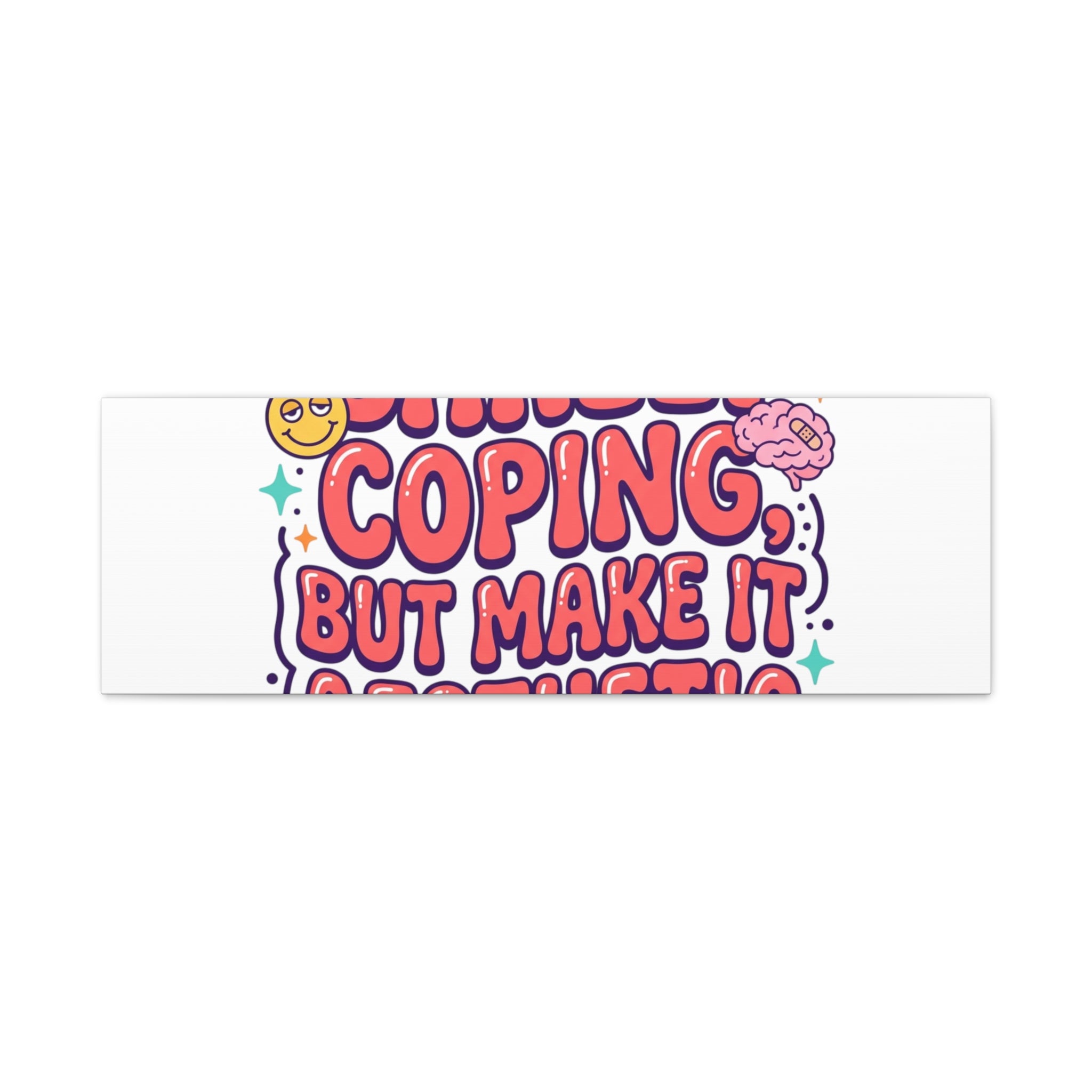 Barely Coping But Make It Aesthetic Canvas | mental health humor, wellness sarcasm