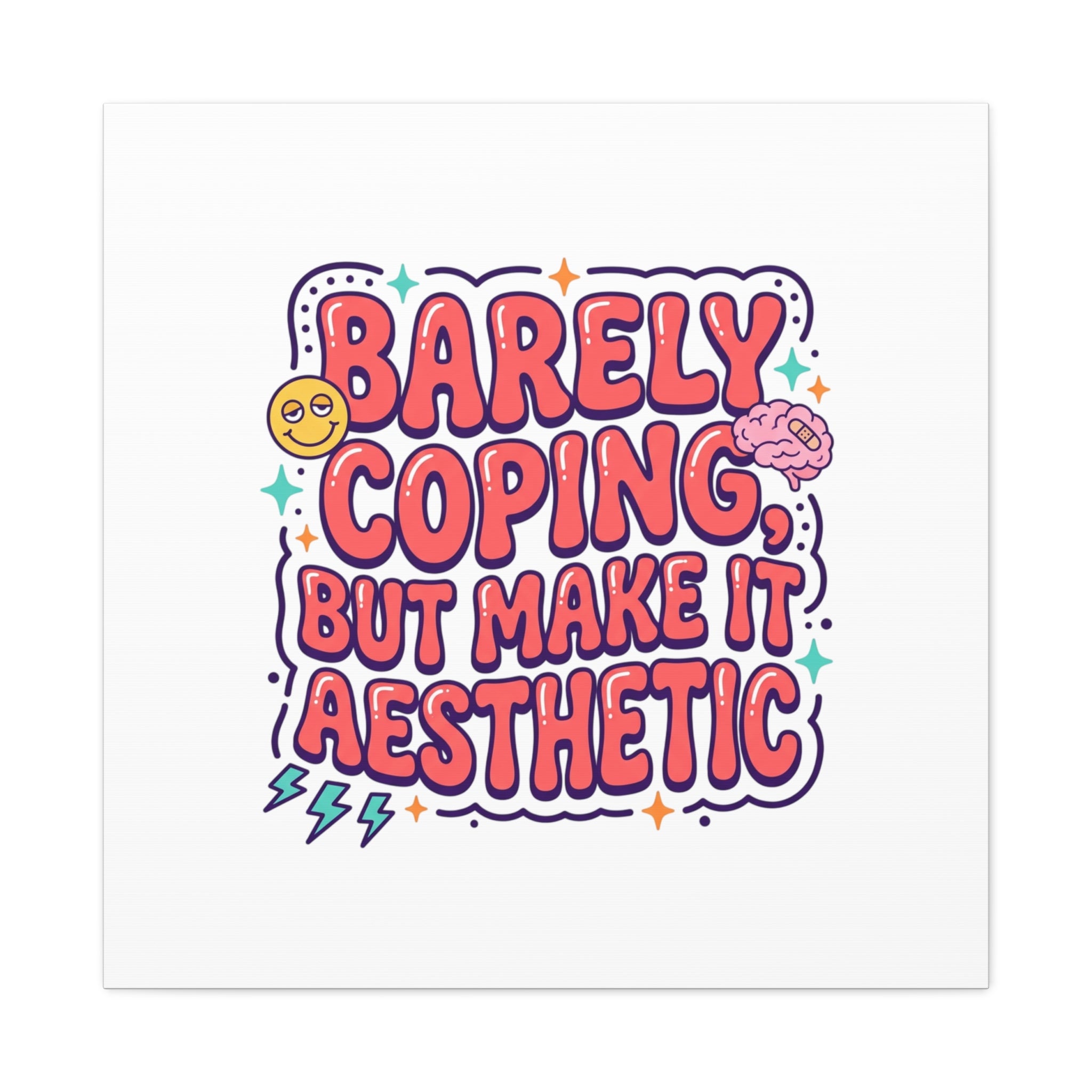Barely Coping But Make It Aesthetic Canvas | mental health humor, wellness sarcasm