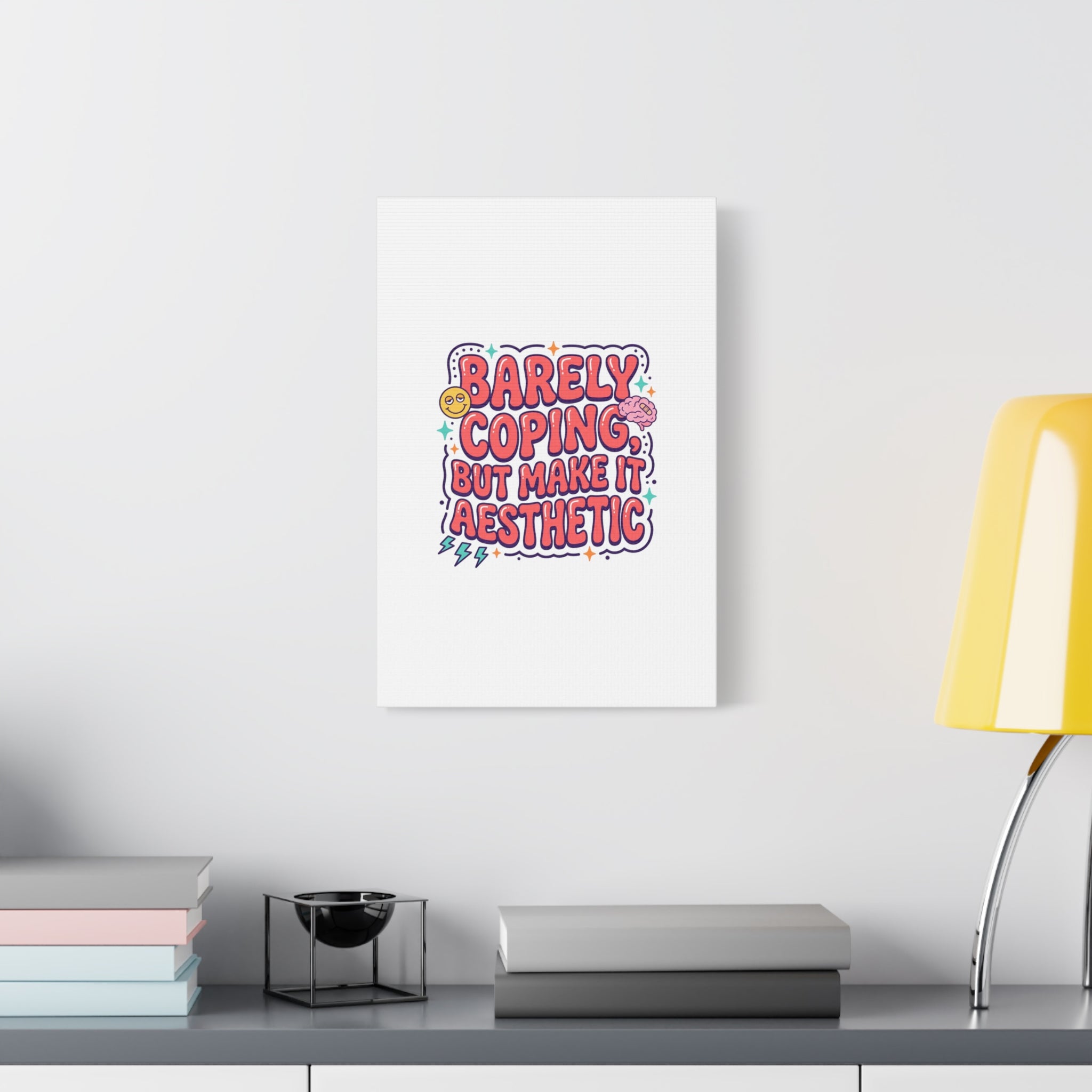 Barely Coping But Make It Aesthetic Canvas | mental health humor, wellness sarcasm