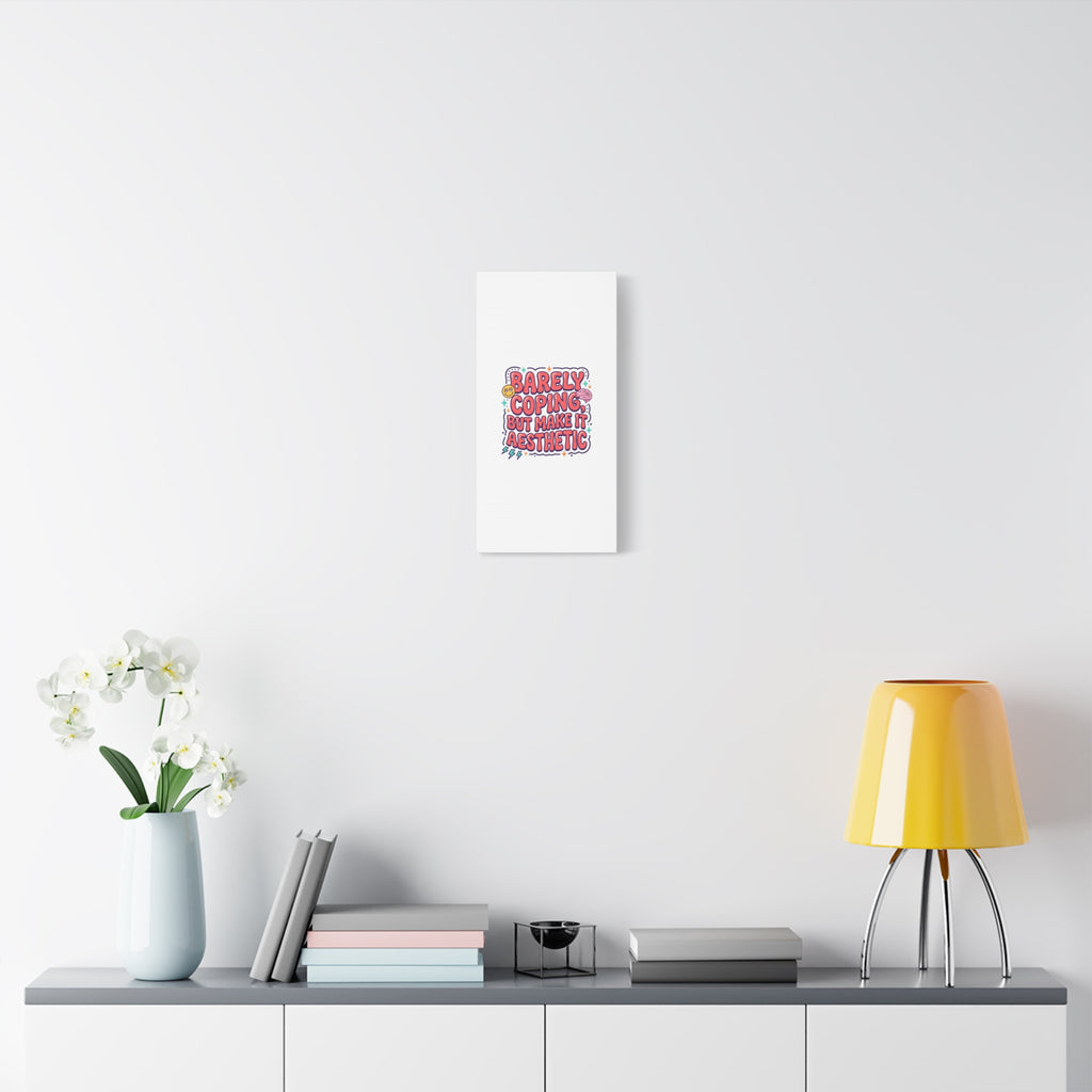 Barely Coping But Make It Aesthetic Canvas | mental health humor, wellness sarcasm