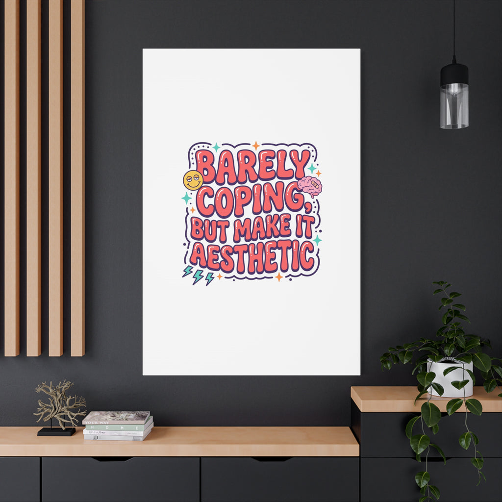 Barely Coping But Make It Aesthetic Canvas | mental health humor, wellness sarcasm