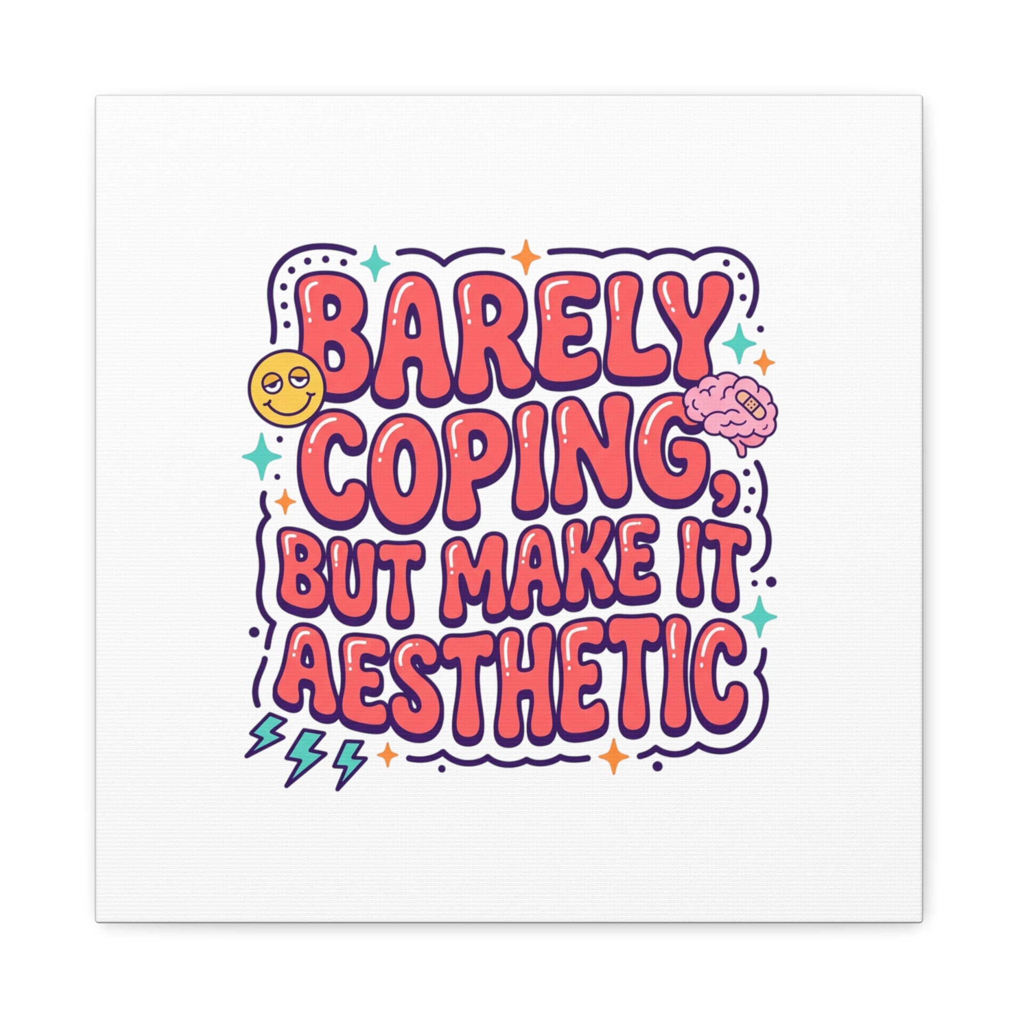 Barely Coping But Make It Aesthetic Canvas | mental health humor, wellness sarcasm