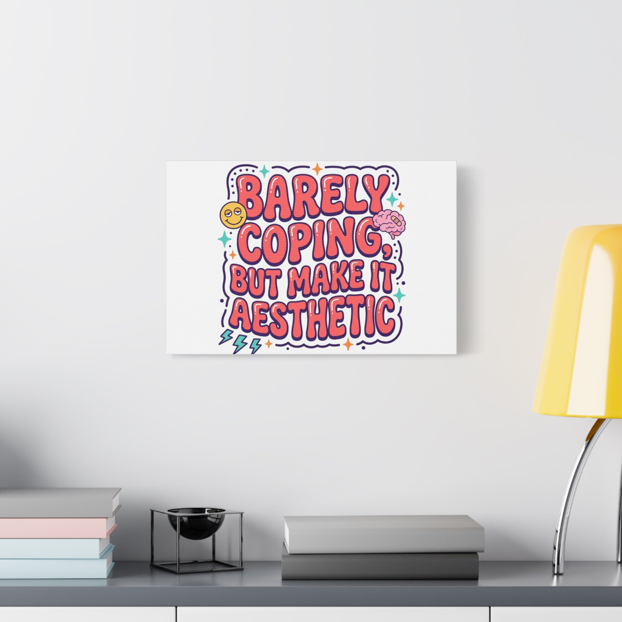 Barely Coping But Make It Aesthetic Canvas | mental health humor, wellness sarcasm