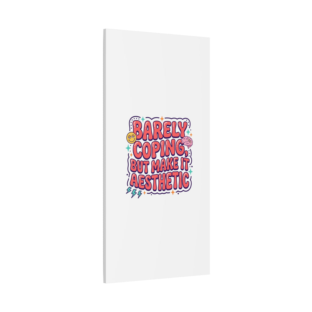 Barely Coping But Make It Aesthetic Canvas | mental health humor, wellness sarcasm