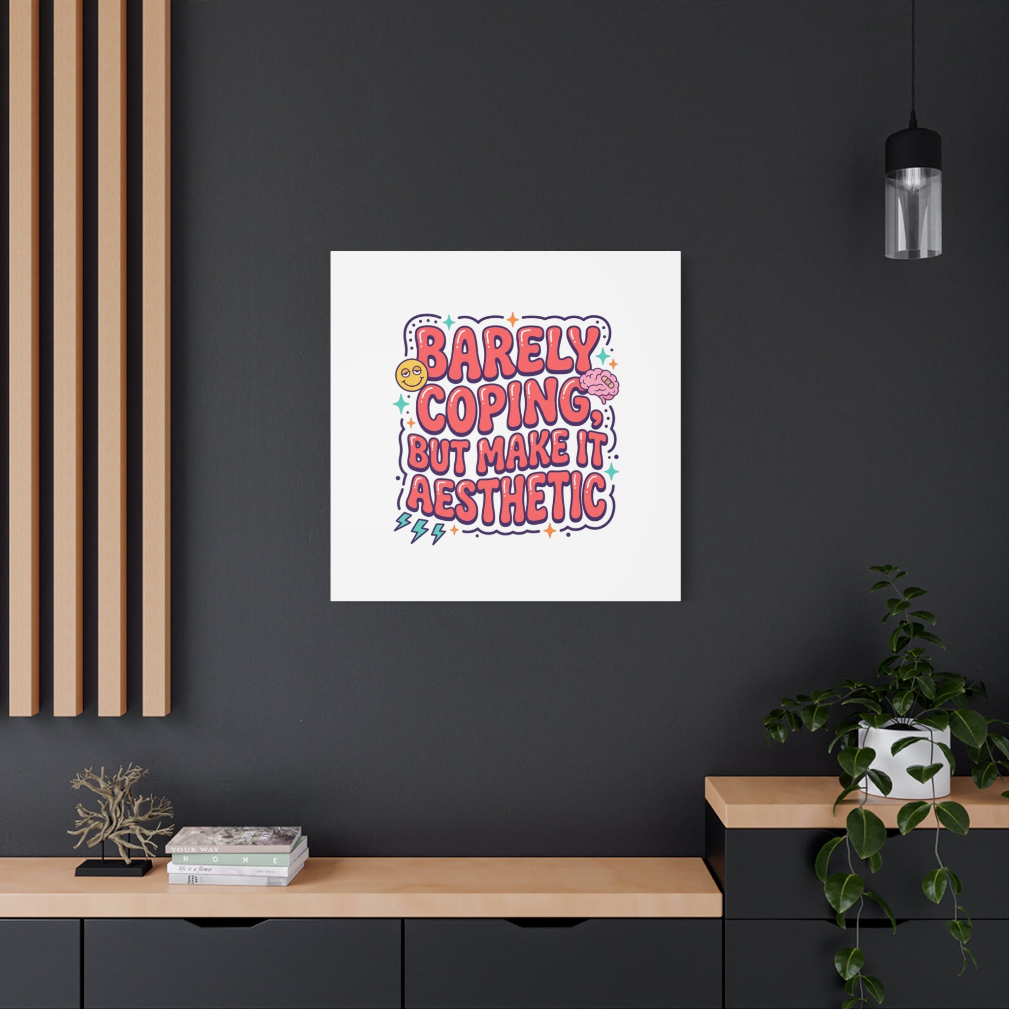 Barely Coping But Make It Aesthetic Canvas | mental health humor, wellness sarcasm