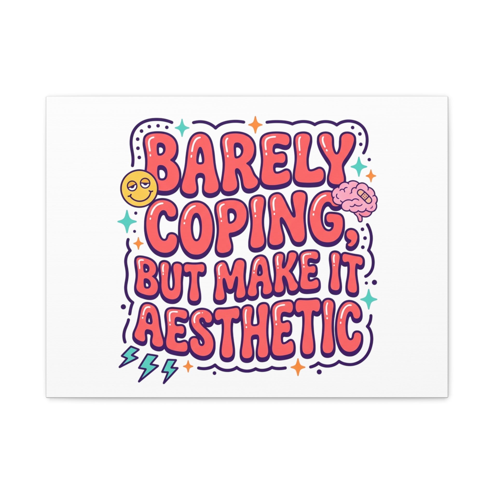Barely Coping But Make It Aesthetic Canvas | mental health humor, wellness sarcasm