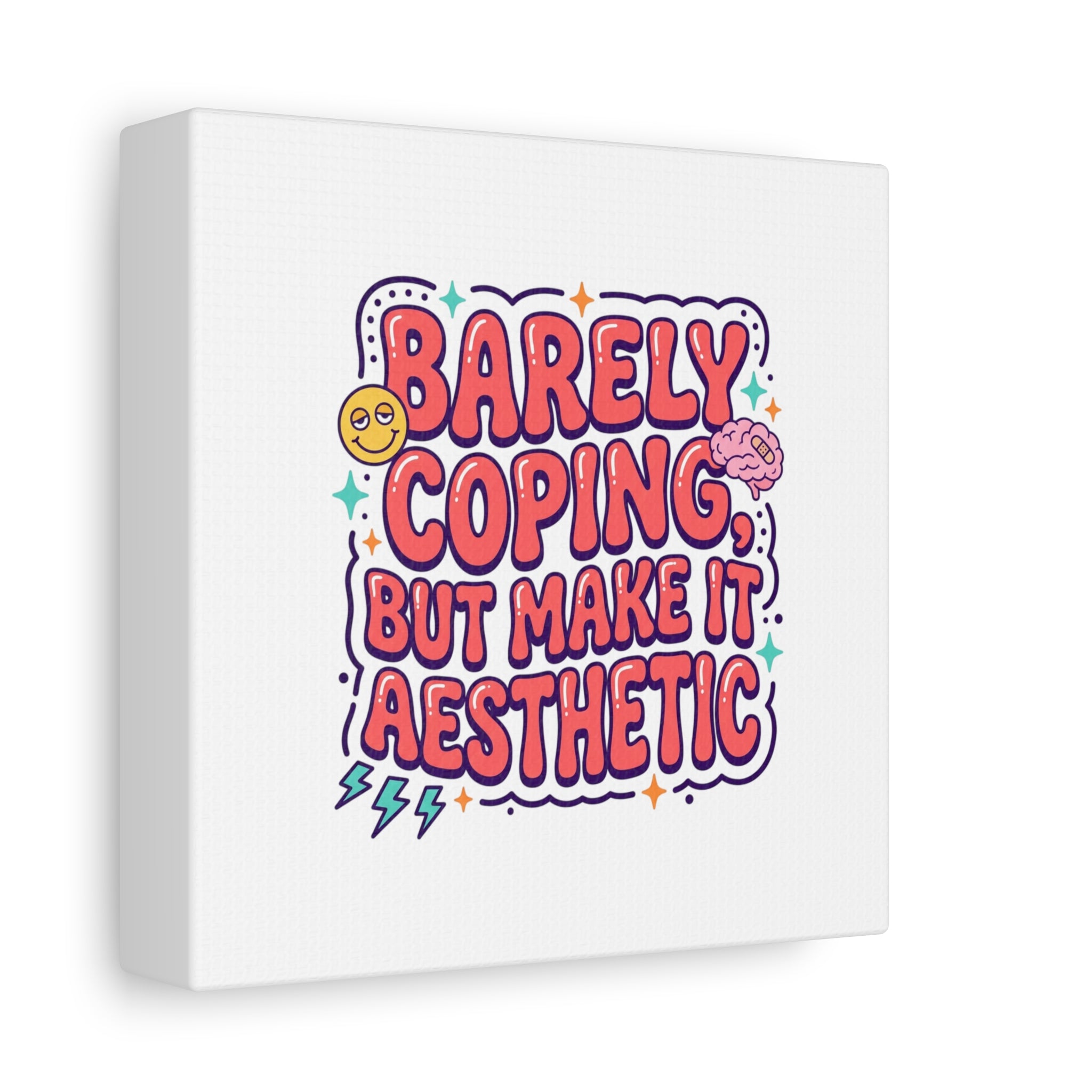 Barely Coping But Make It Aesthetic Canvas | mental health humor, wellness sarcasm