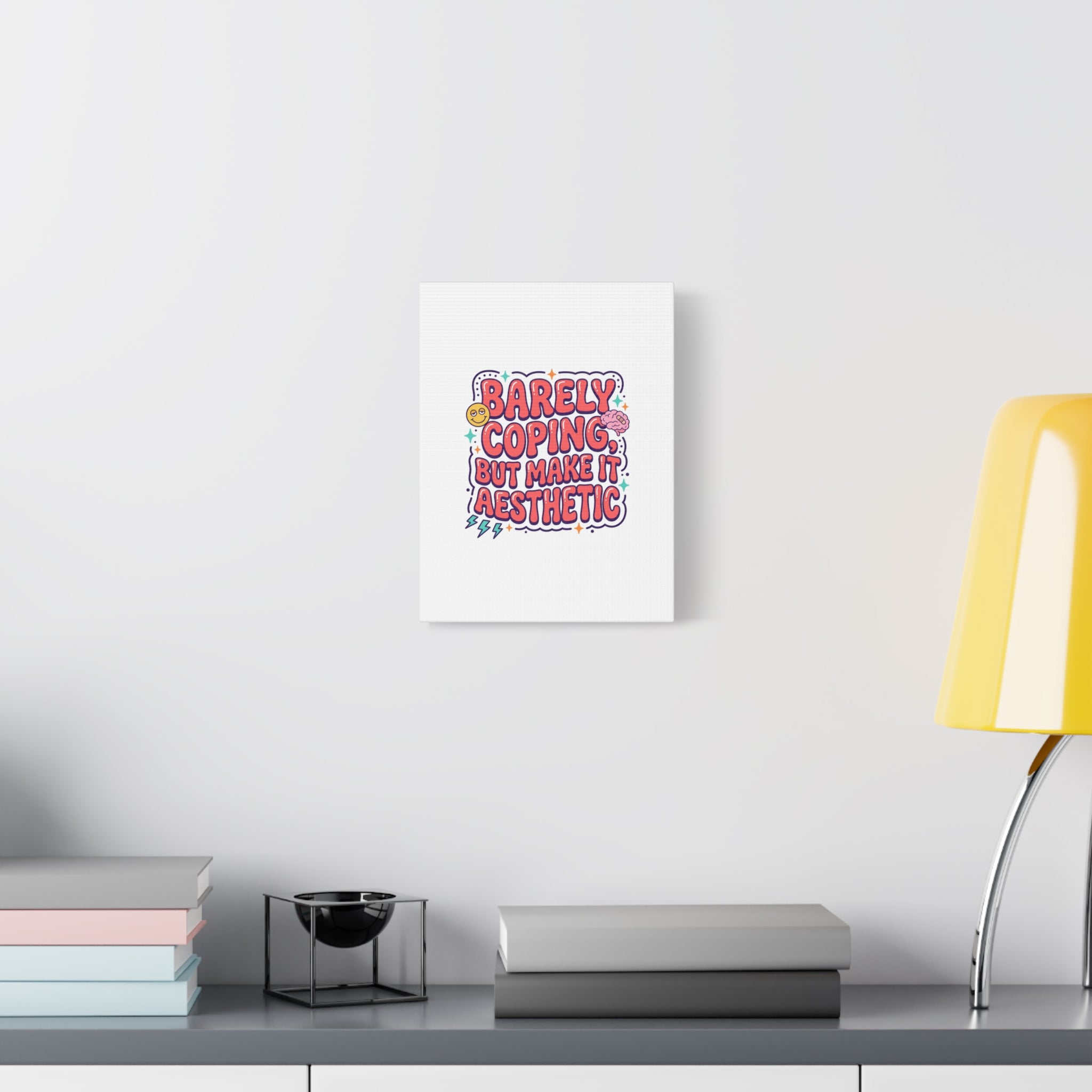 Barely Coping But Make It Aesthetic Canvas | mental health humor, wellness sarcasm