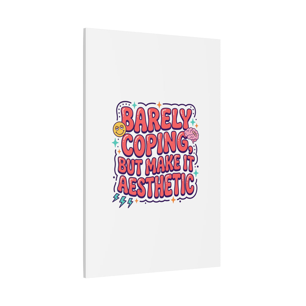 Barely Coping But Make It Aesthetic Canvas | mental health humor, wellness sarcasm
