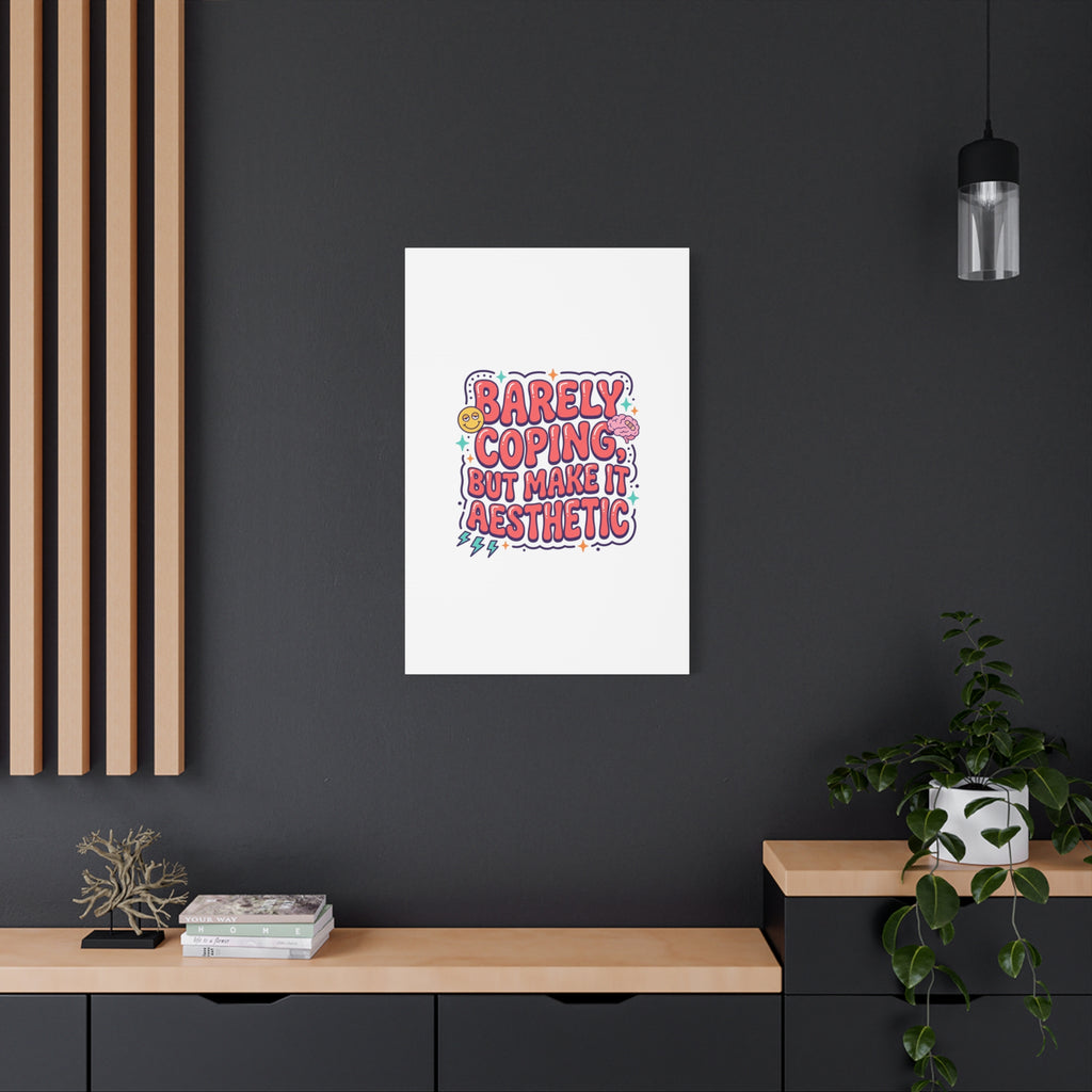 Barely Coping But Make It Aesthetic Canvas | mental health humor, wellness sarcasm